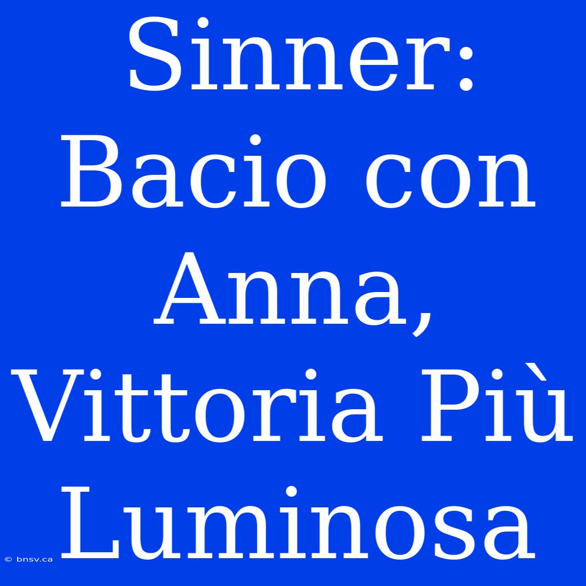 Sinner: Bacio Con Anna, Vittoria Più Luminosa