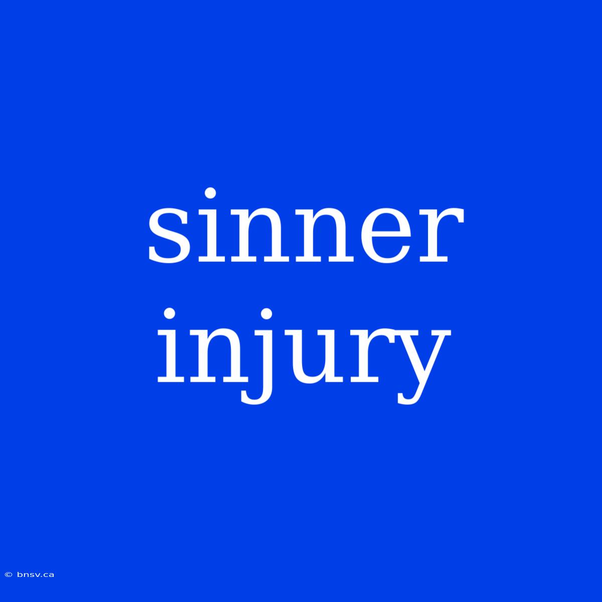 Sinner Injury