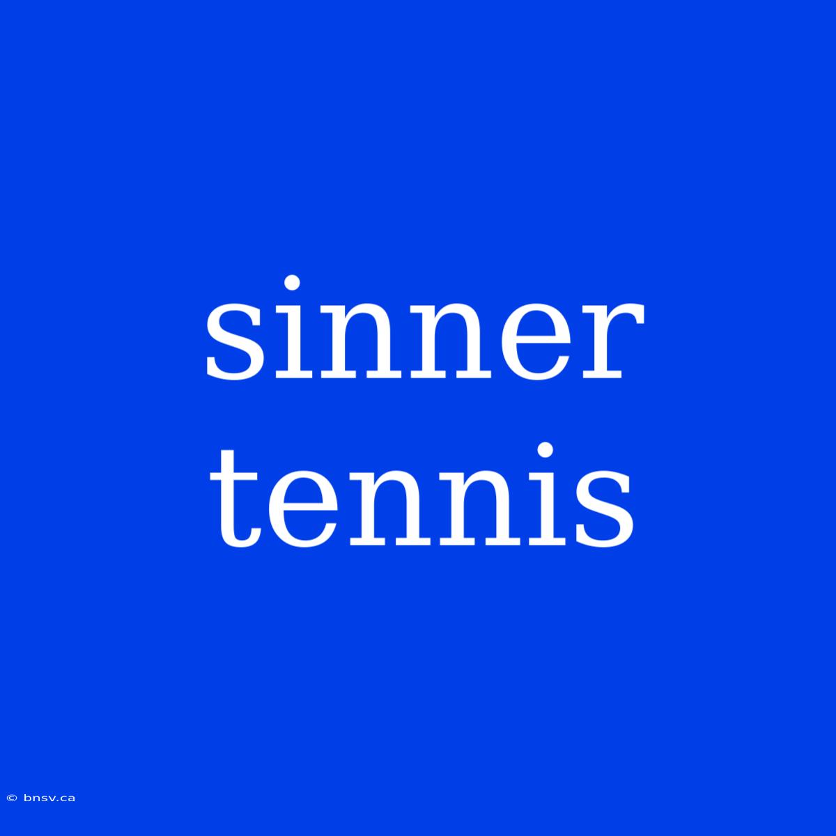 Sinner Tennis