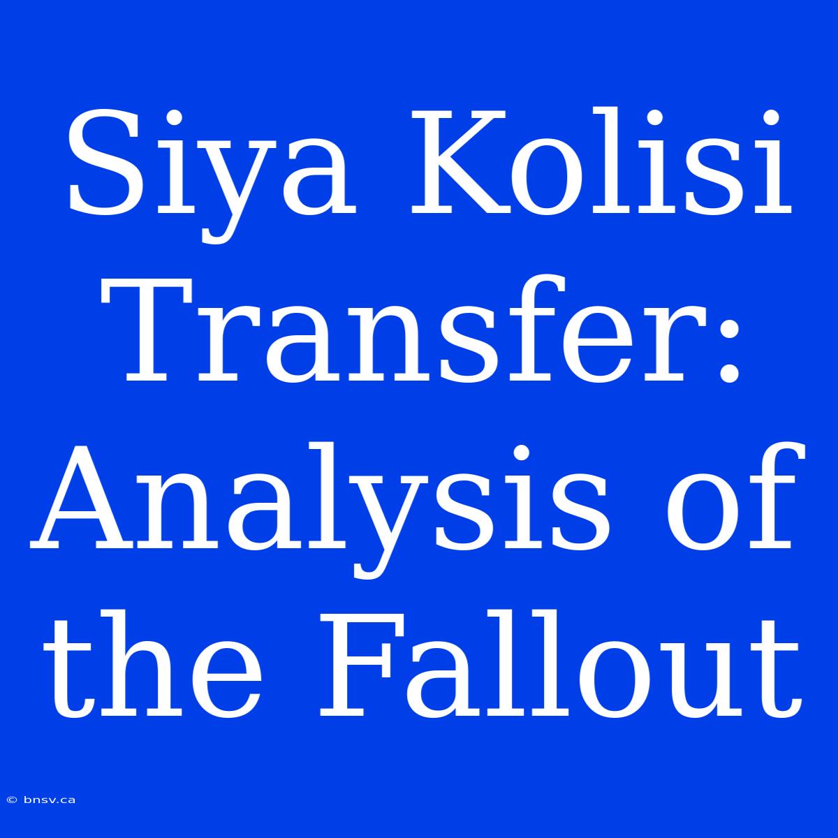 Siya Kolisi Transfer: Analysis Of The Fallout