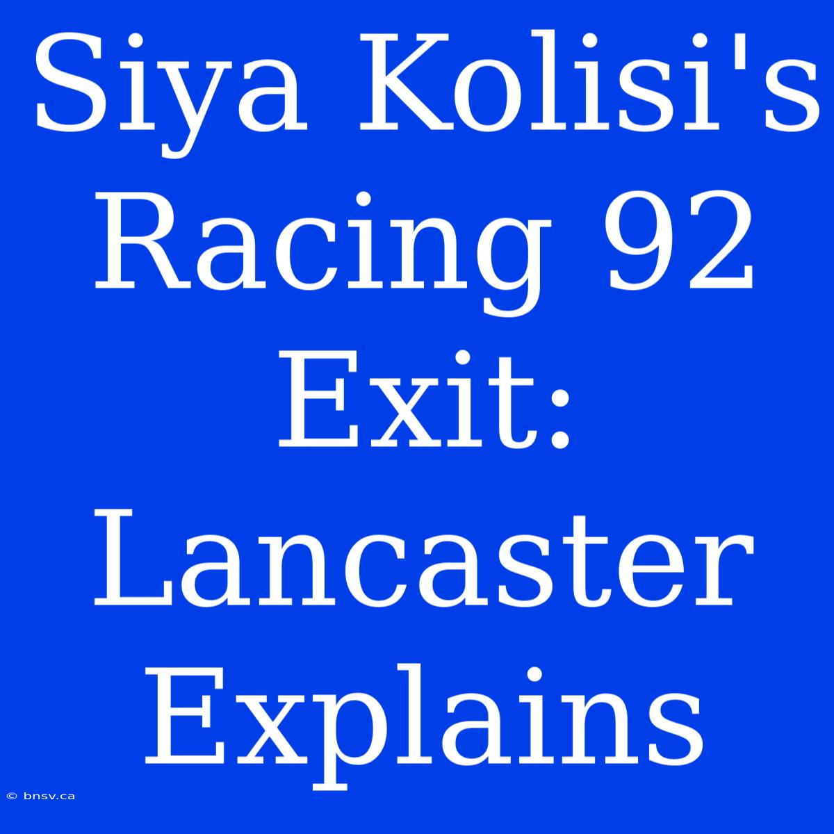 Siya Kolisi's Racing 92 Exit: Lancaster Explains