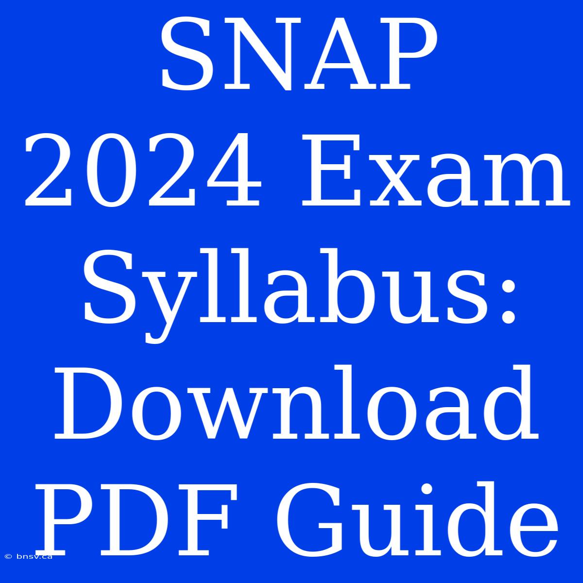 SNAP 2024 Exam Syllabus: Download PDF Guide