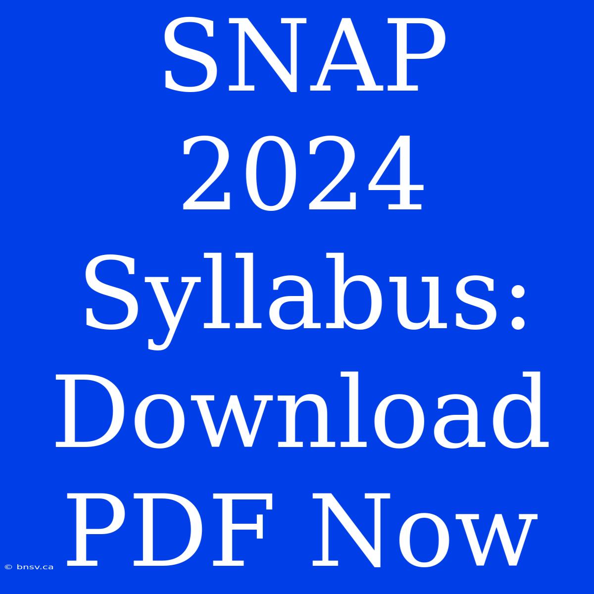 SNAP 2024 Syllabus:  Download PDF Now