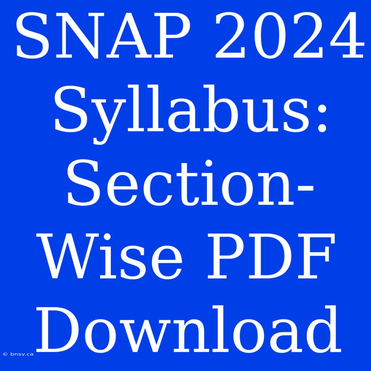 SNAP 2024 Syllabus: Section-Wise PDF Download