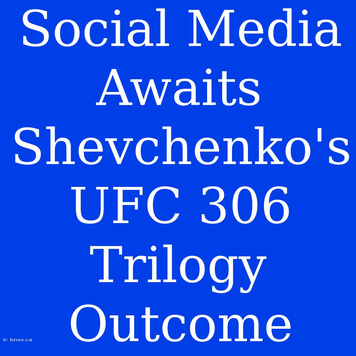 Social Media Awaits Shevchenko's UFC 306 Trilogy Outcome