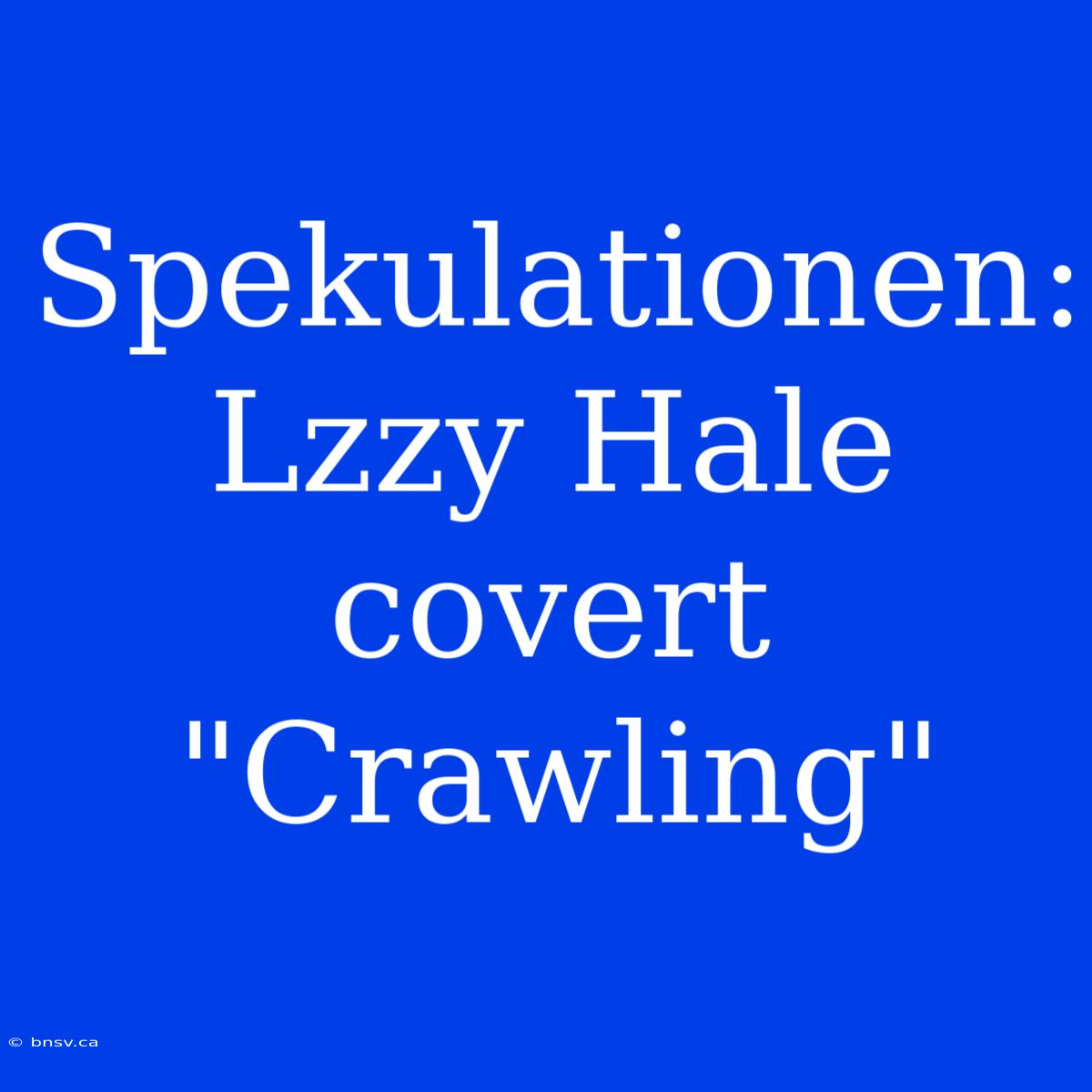 Spekulationen: Lzzy Hale Covert 