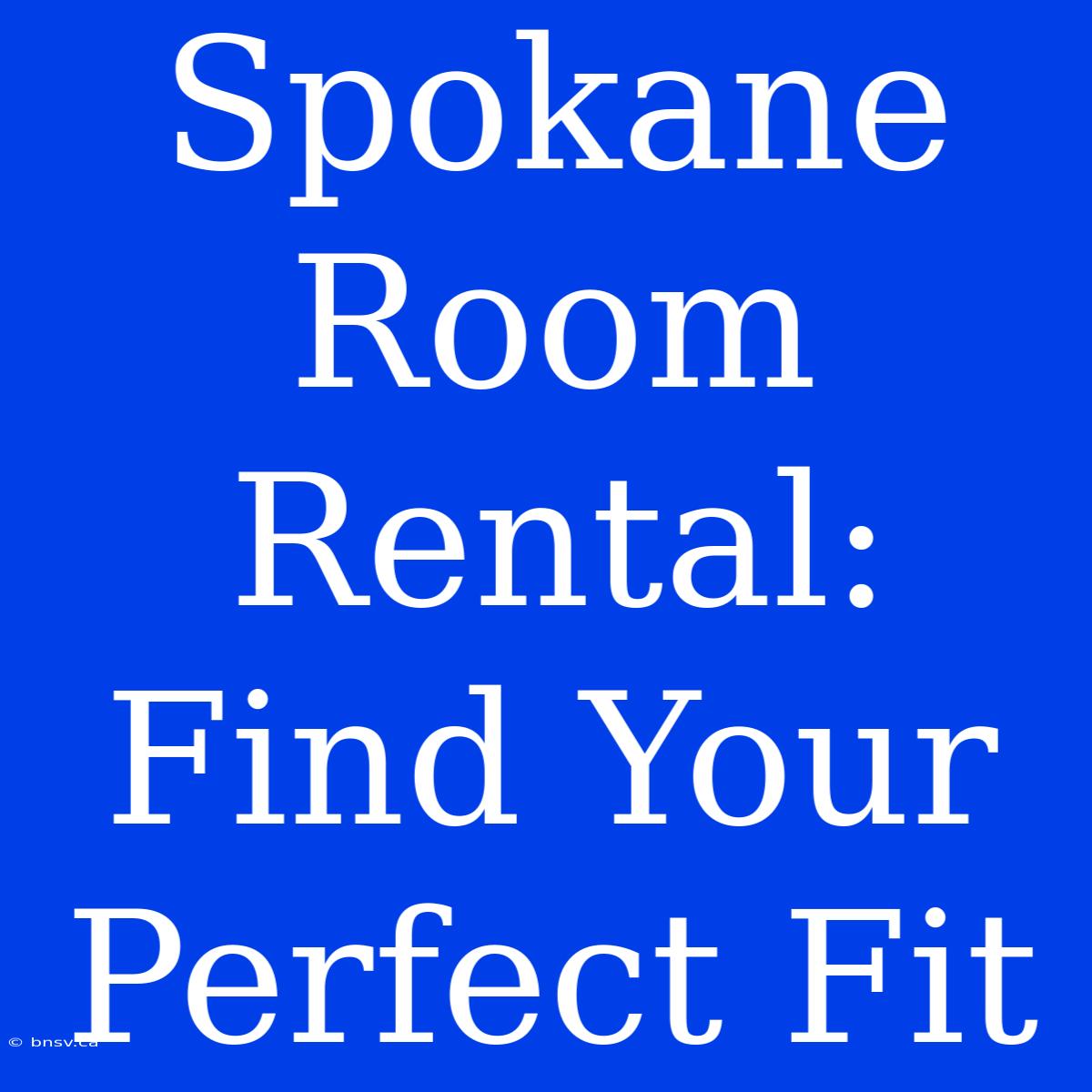 Spokane Room Rental: Find Your Perfect Fit