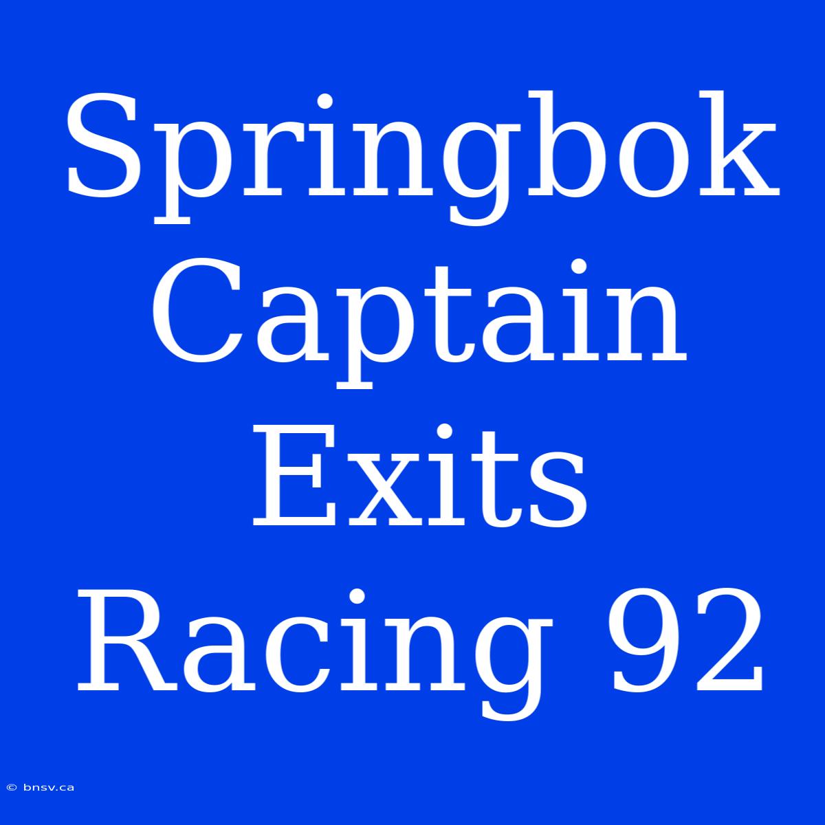 Springbok Captain Exits Racing 92