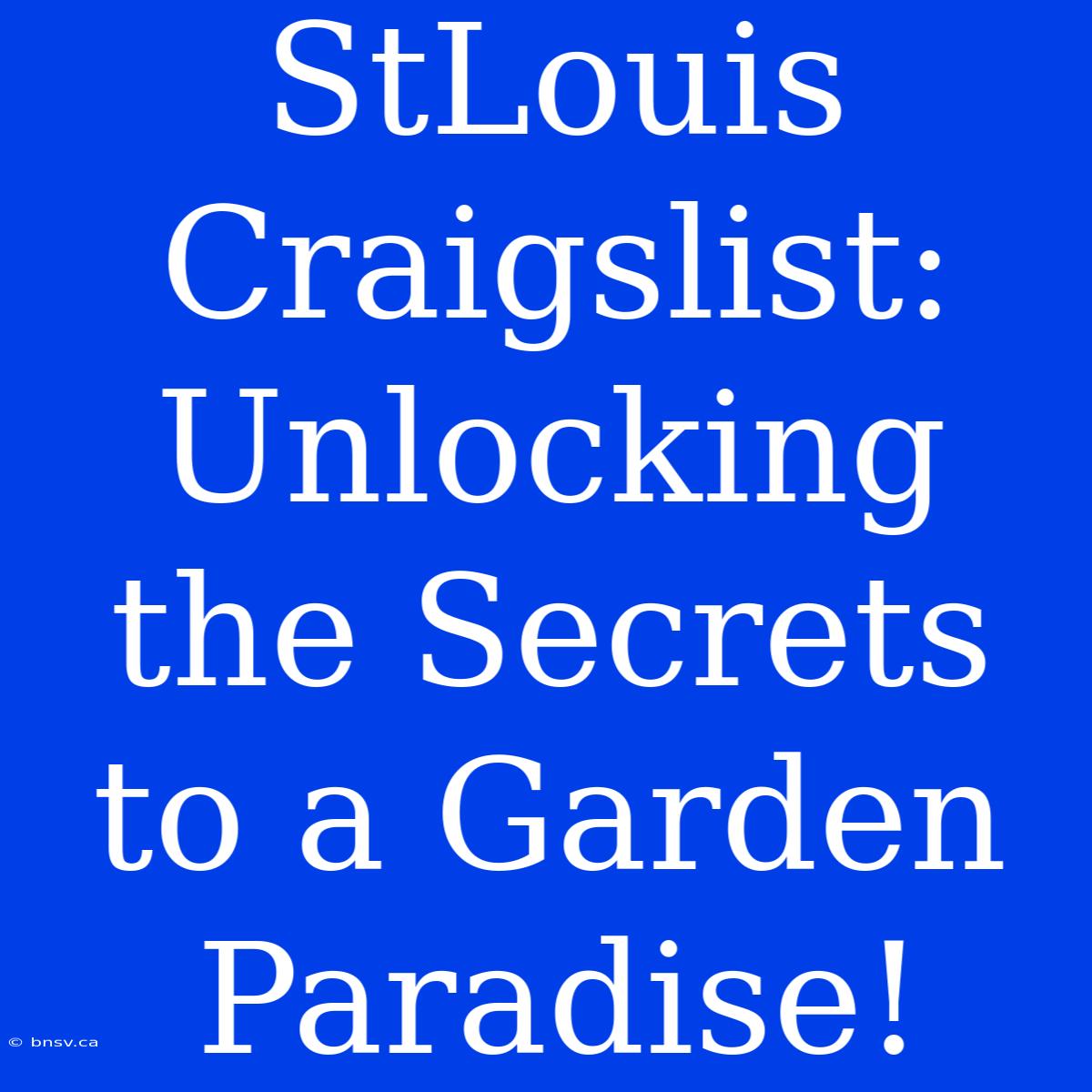 StLouis Craigslist: Unlocking The Secrets To A Garden Paradise!