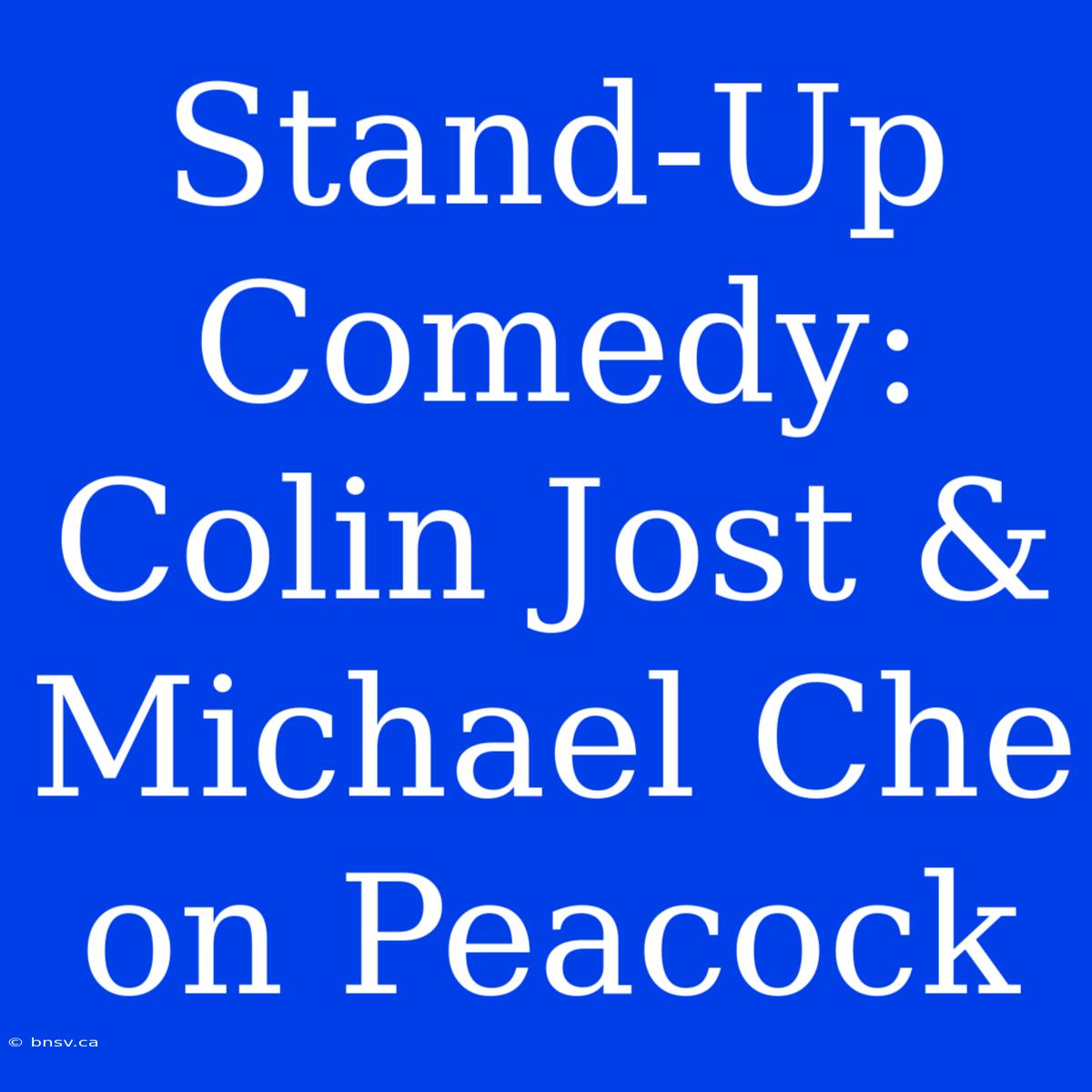 Stand-Up Comedy: Colin Jost & Michael Che On Peacock