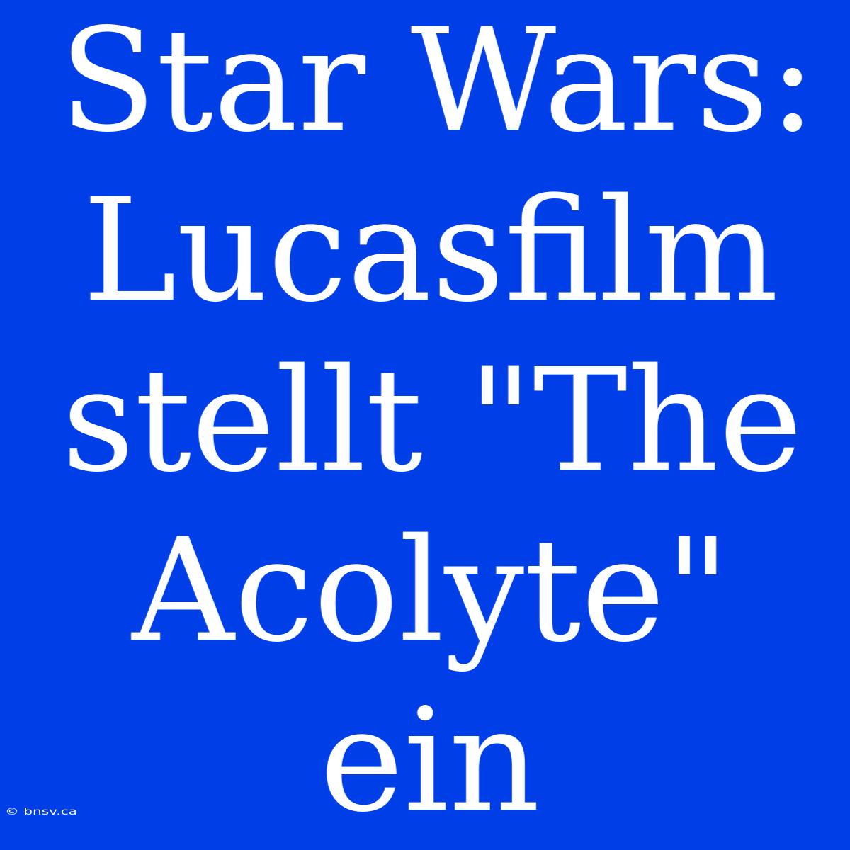 Star Wars: Lucasfilm Stellt 