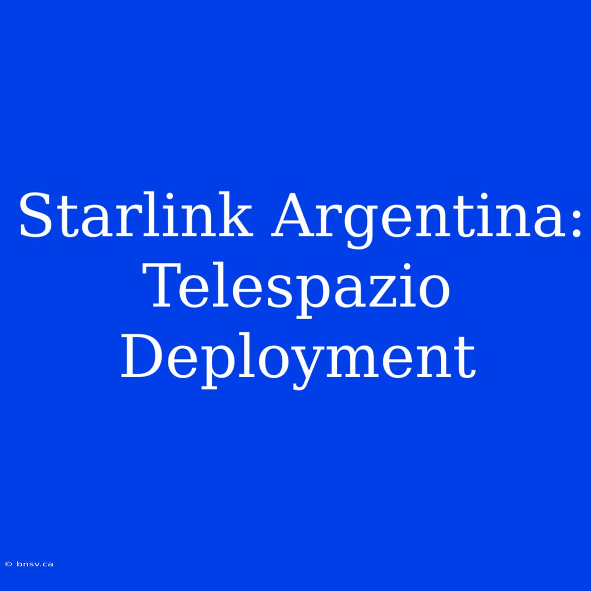 Starlink Argentina: Telespazio Deployment