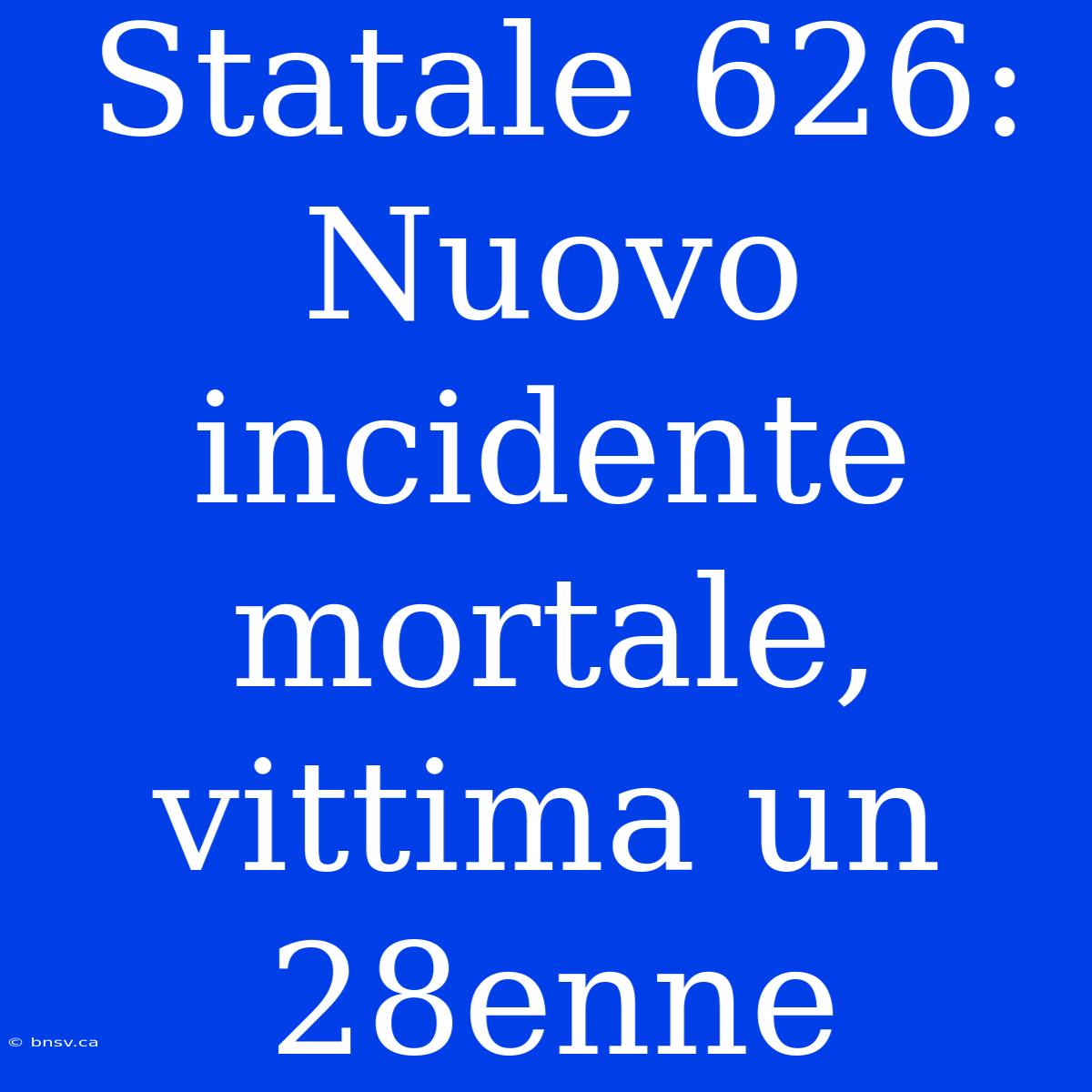 Statale 626: Nuovo Incidente Mortale, Vittima Un 28enne