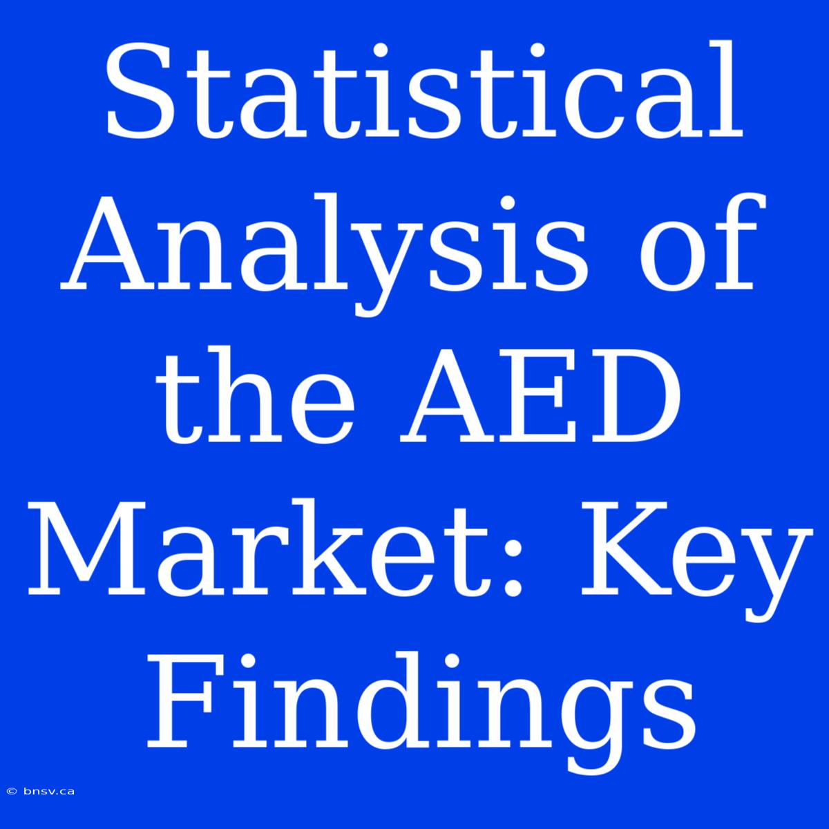 Statistical Analysis Of The AED Market: Key Findings