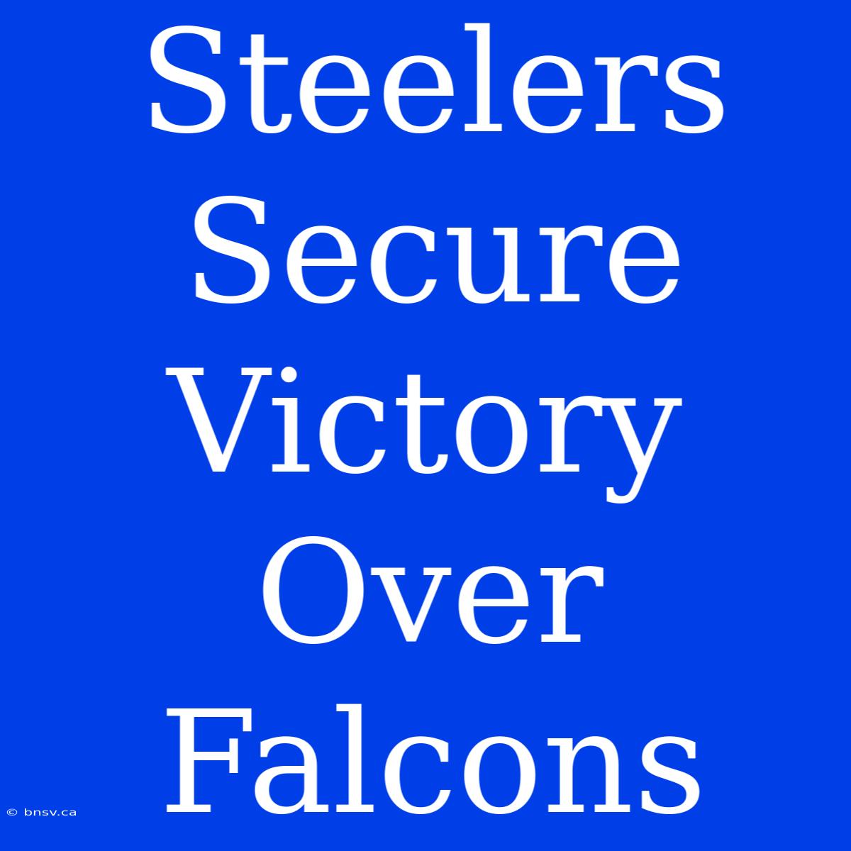 Steelers Secure Victory Over Falcons