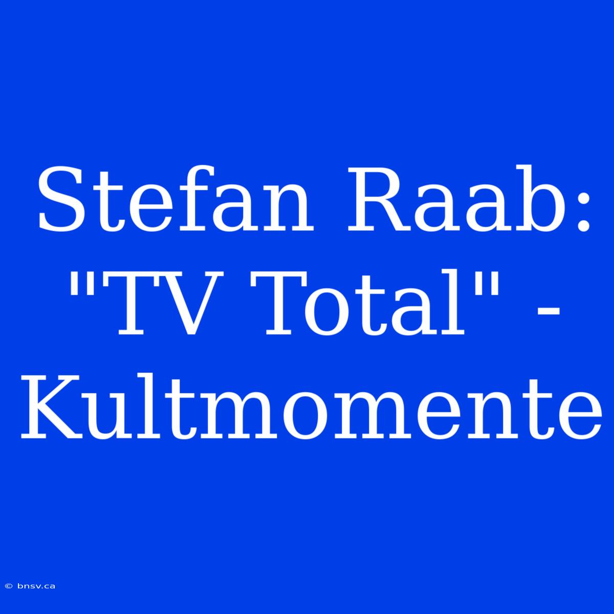 Stefan Raab: 