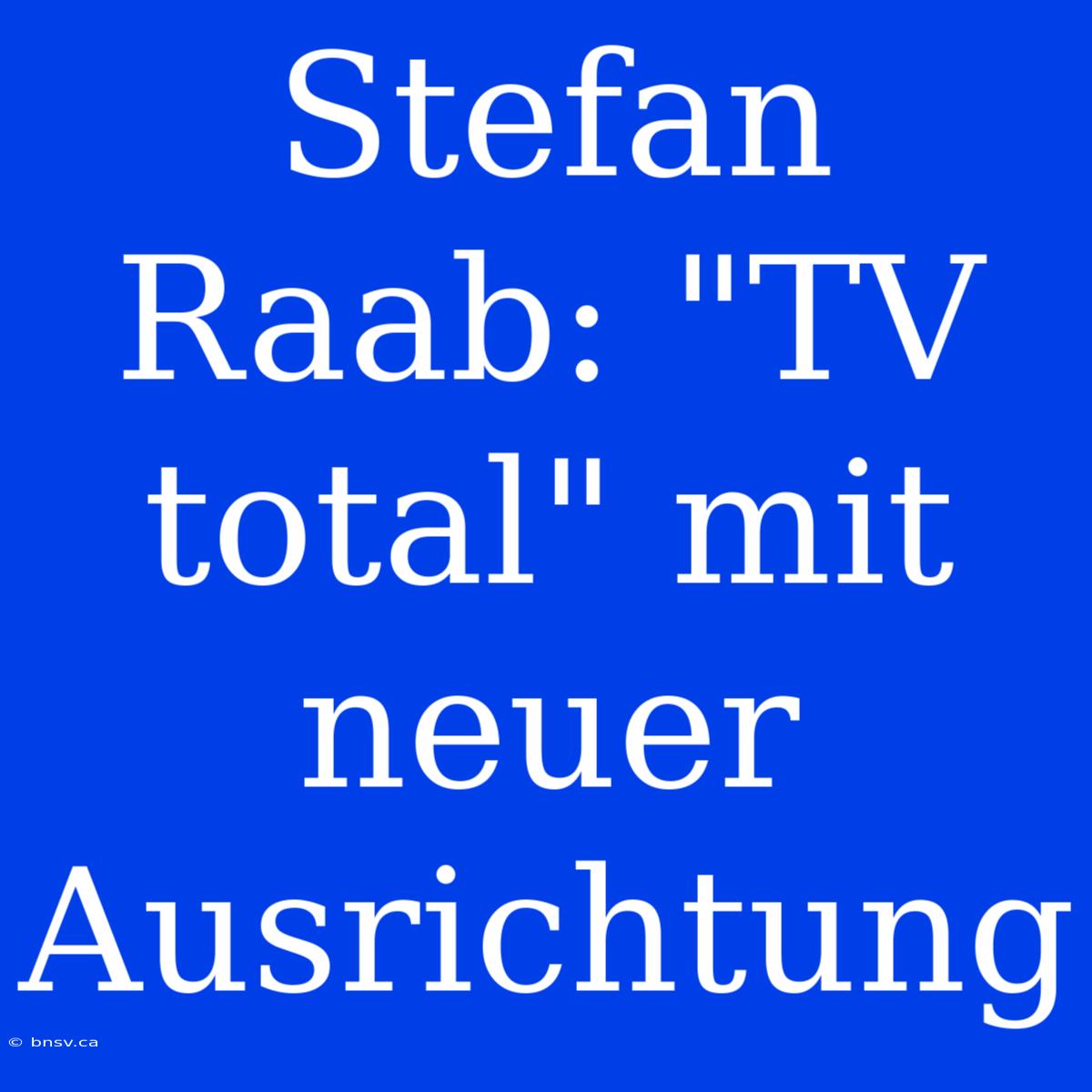 Stefan Raab: 