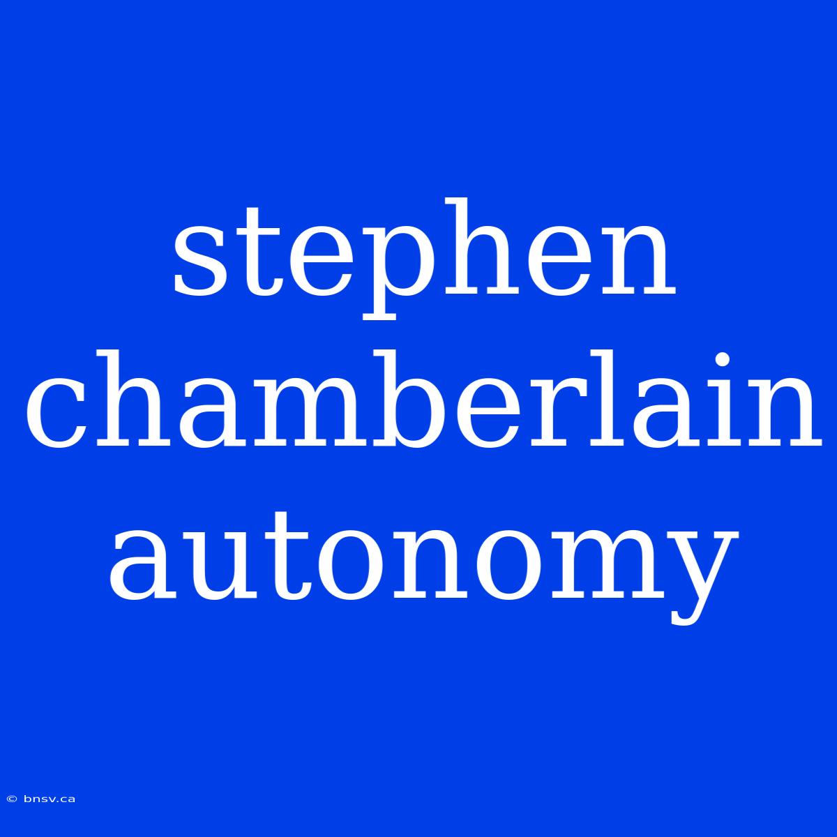 Stephen Chamberlain Autonomy