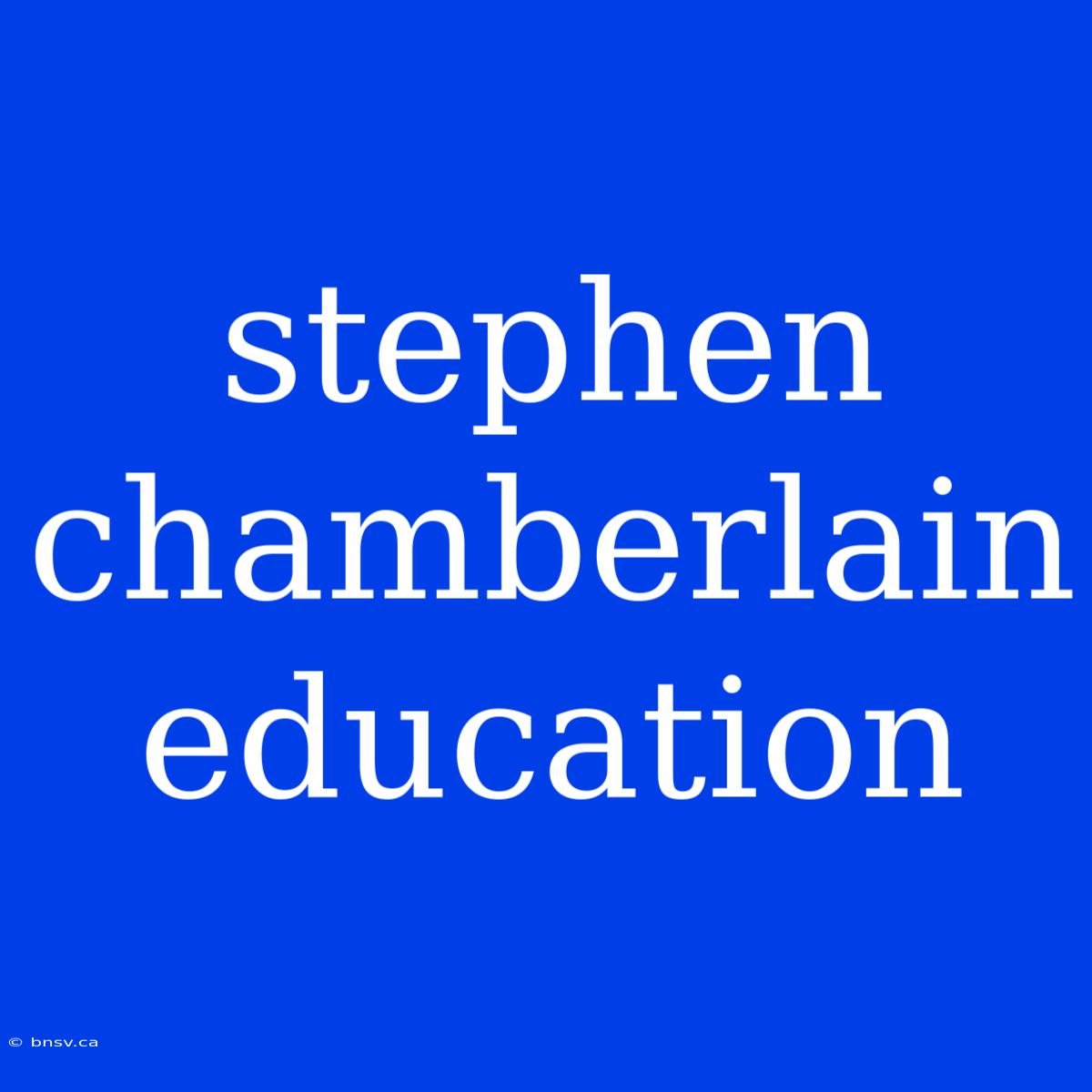 Stephen Chamberlain Education