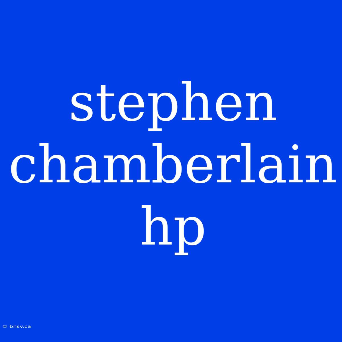 Stephen Chamberlain Hp