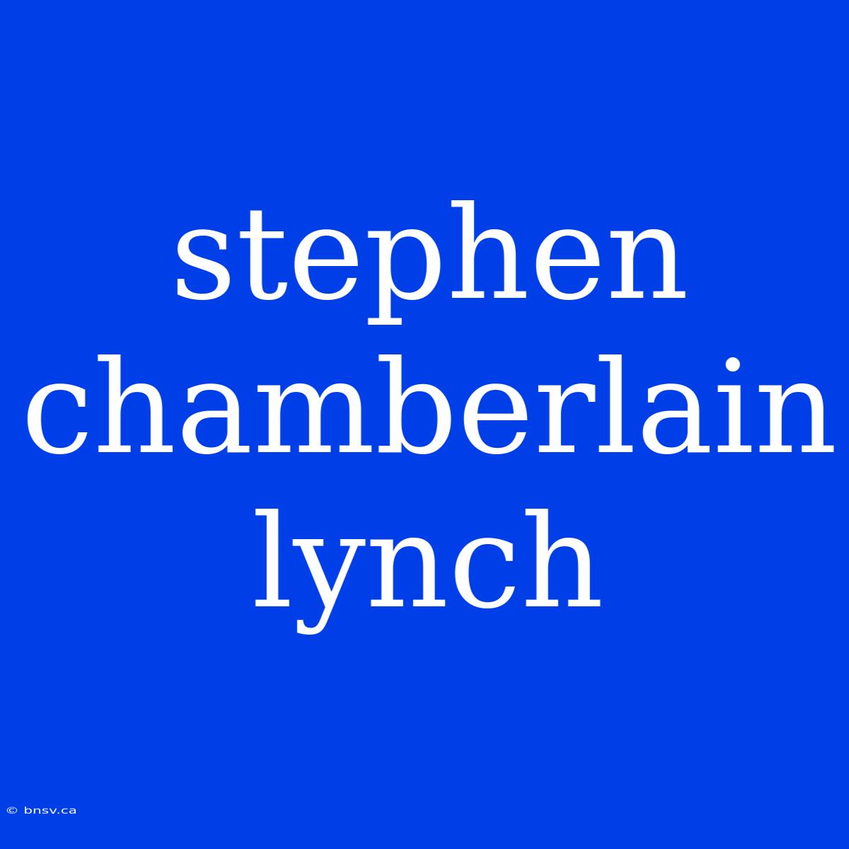 Stephen Chamberlain Lynch