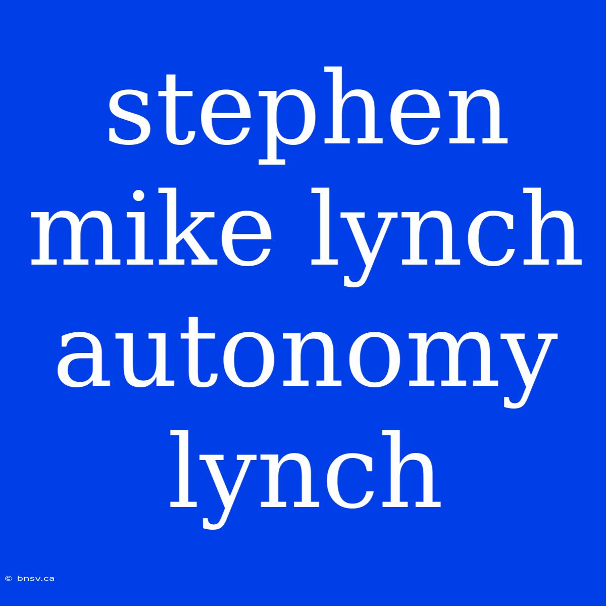 Stephen Mike Lynch Autonomy Lynch