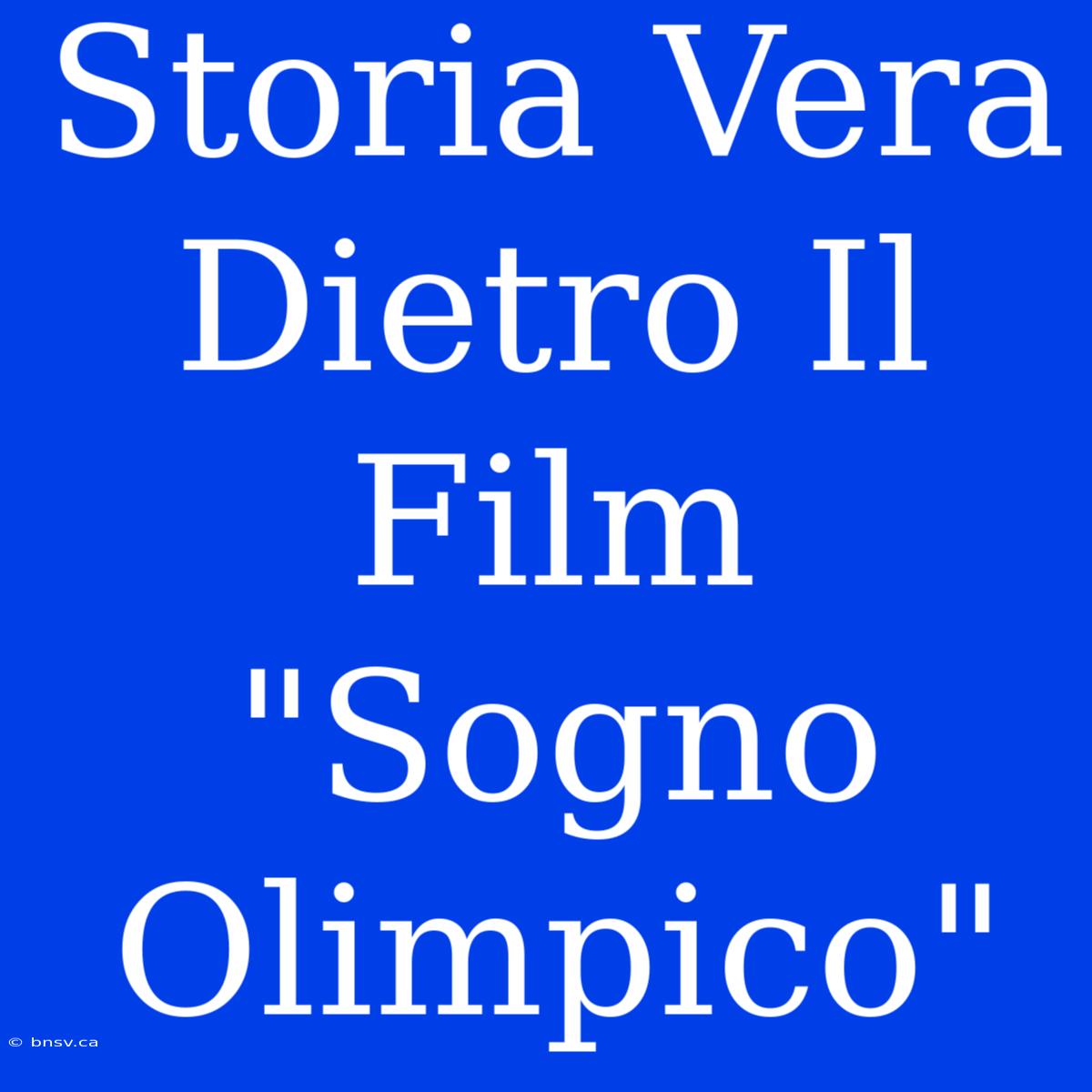 Storia Vera Dietro Il Film 