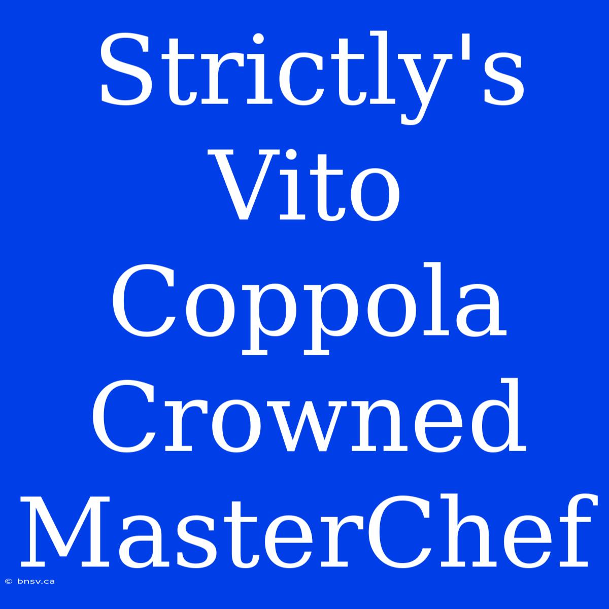 Strictly's Vito Coppola Crowned MasterChef