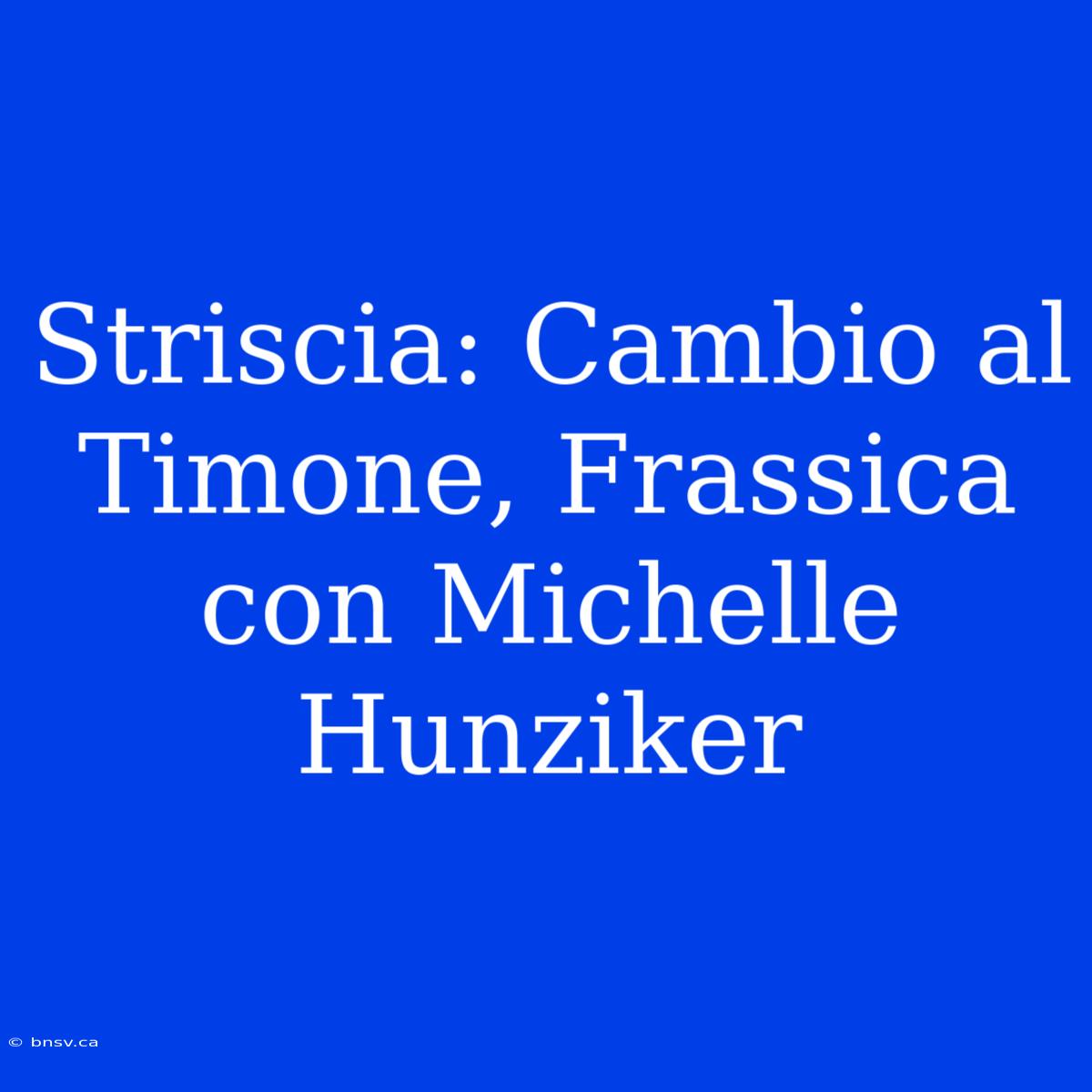 Striscia: Cambio Al Timone, Frassica Con Michelle Hunziker