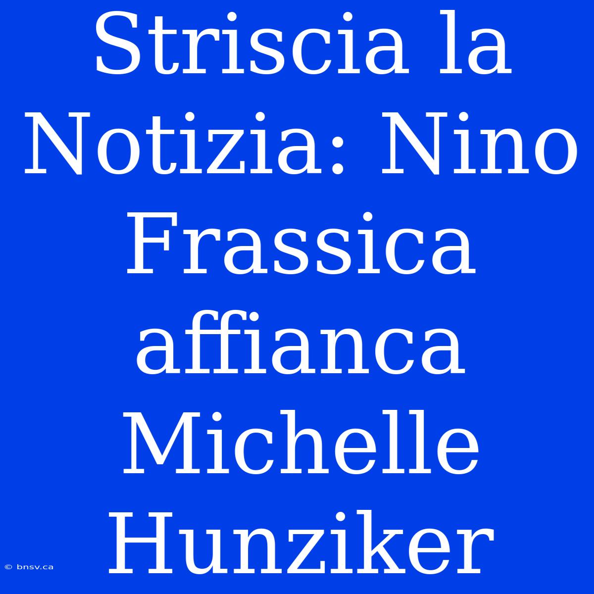 Striscia La Notizia: Nino Frassica Affianca Michelle Hunziker