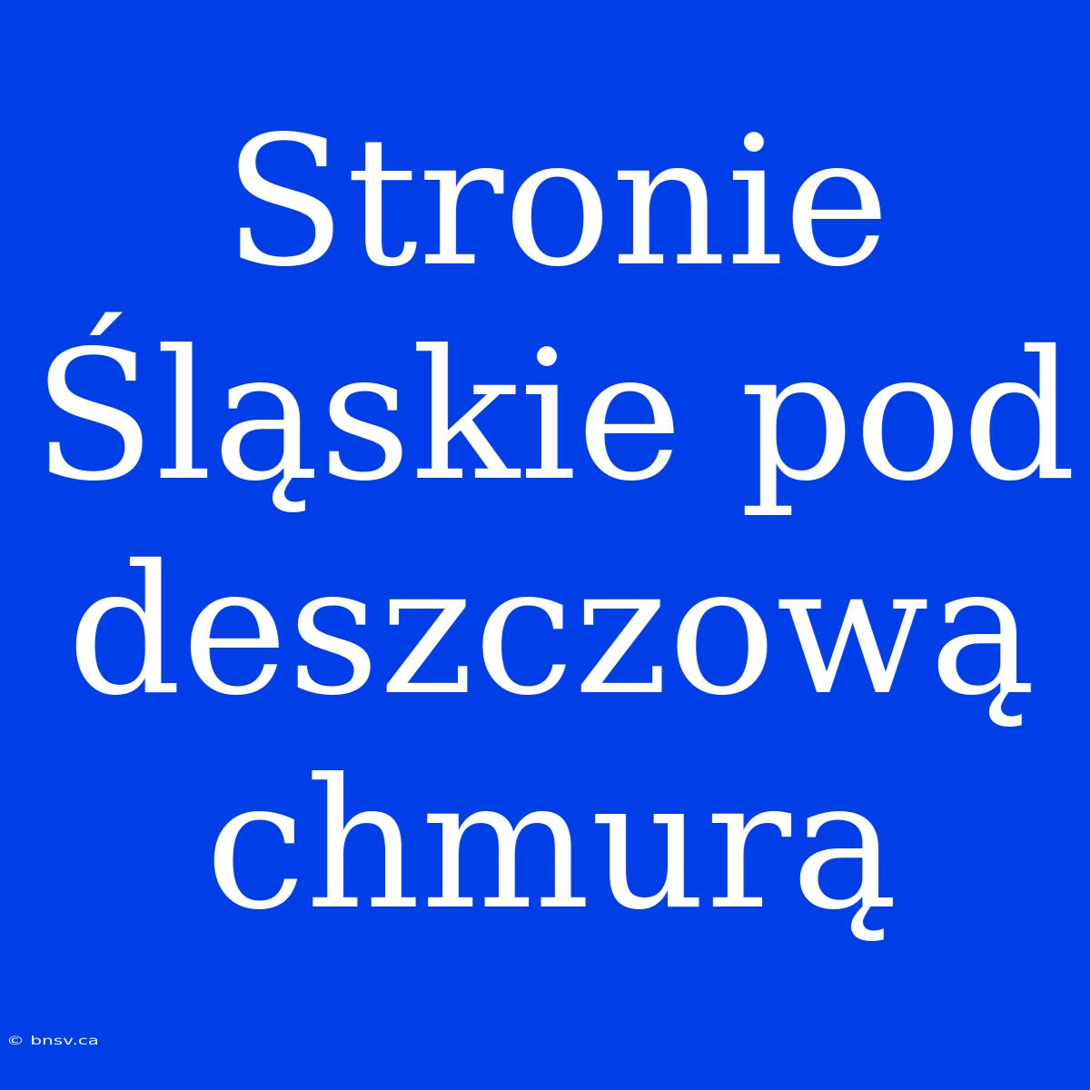 Stronie Śląskie Pod Deszczową Chmurą