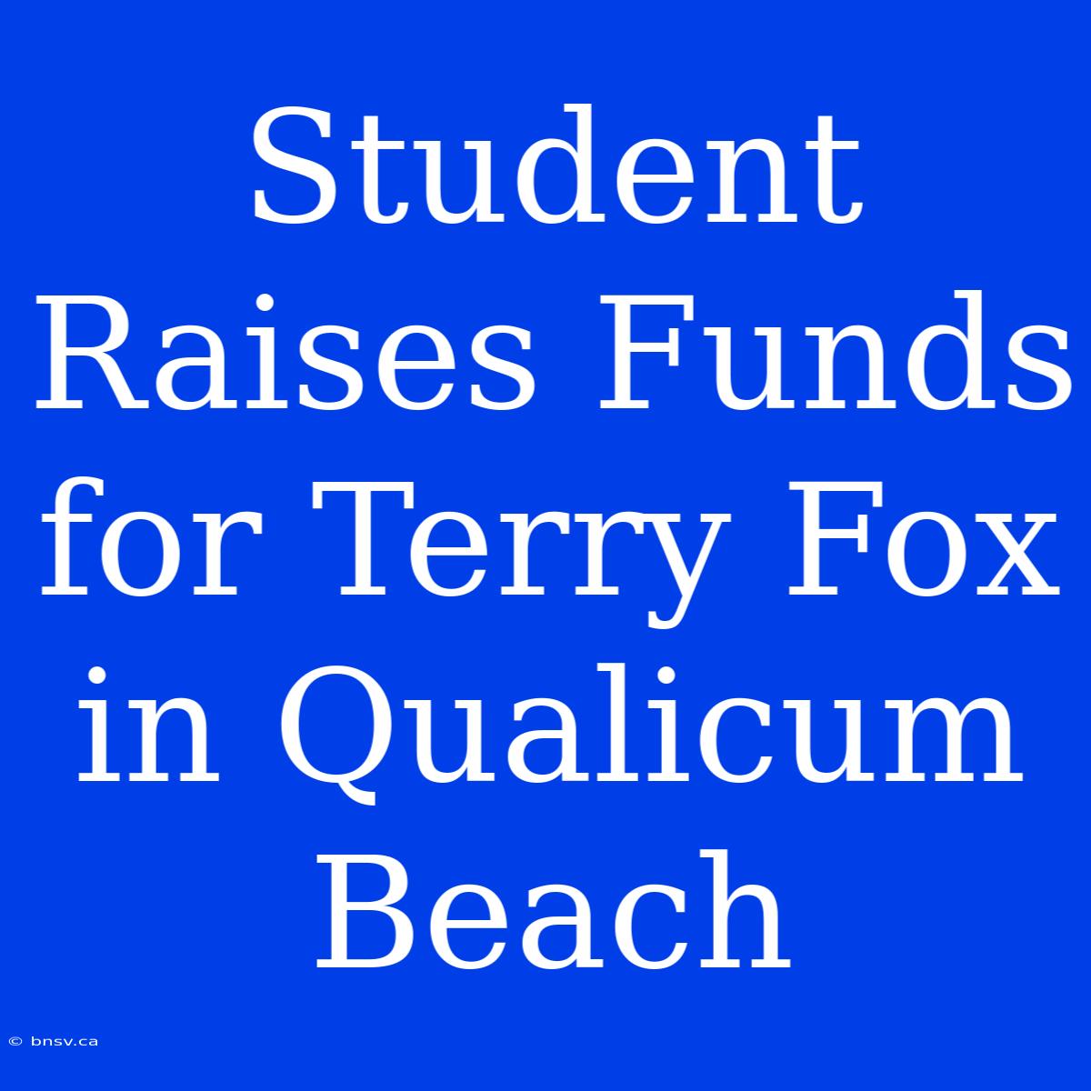 Student Raises Funds For Terry Fox In Qualicum Beach