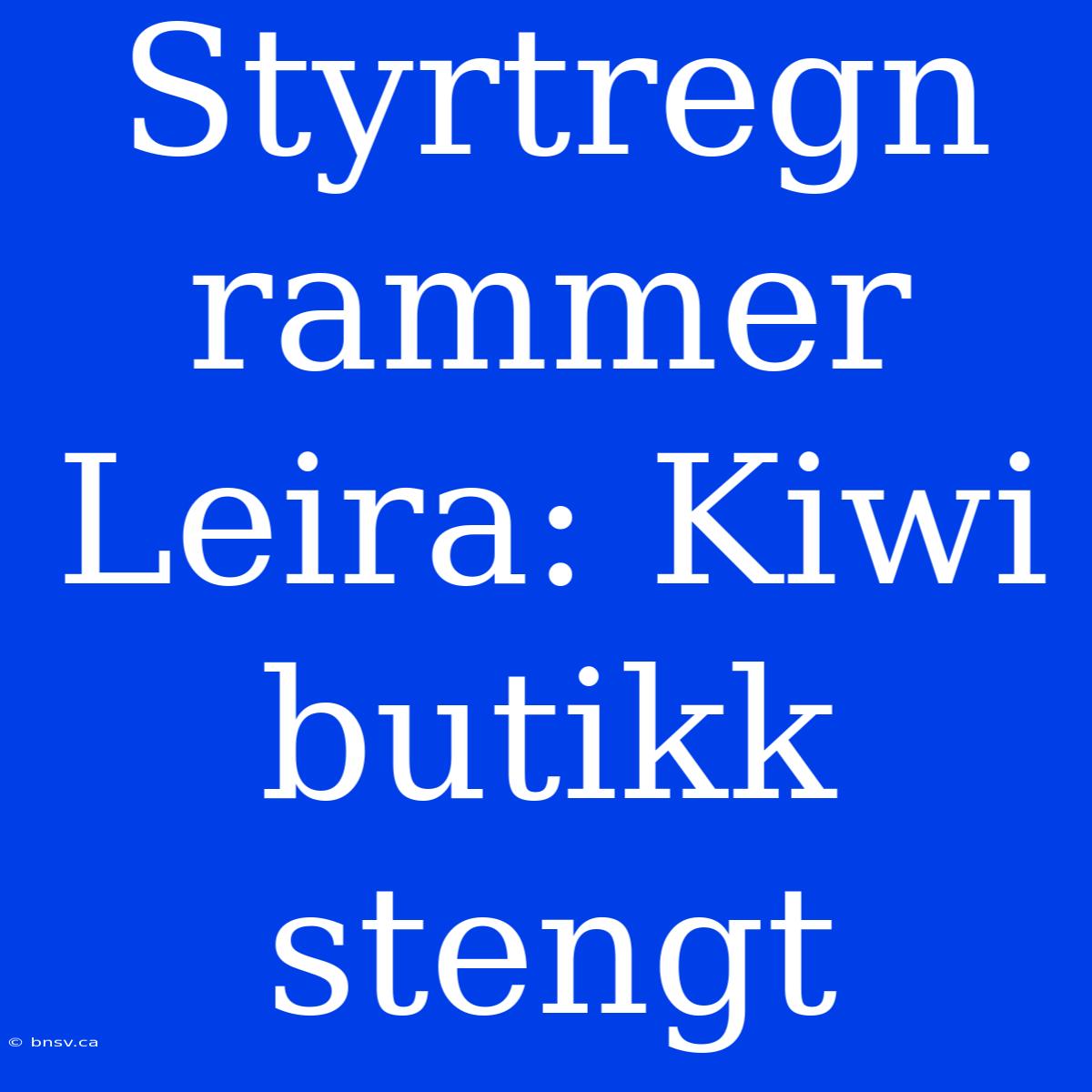 Styrtregn Rammer Leira: Kiwi Butikk Stengt