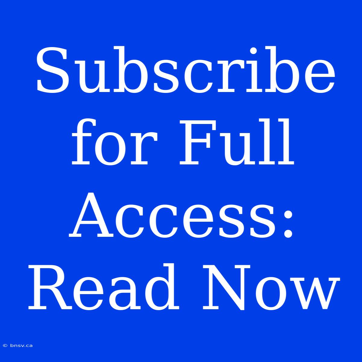 Subscribe For Full Access: Read Now