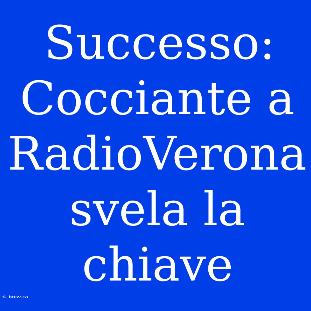 Successo: Cocciante A RadioVerona Svela La Chiave