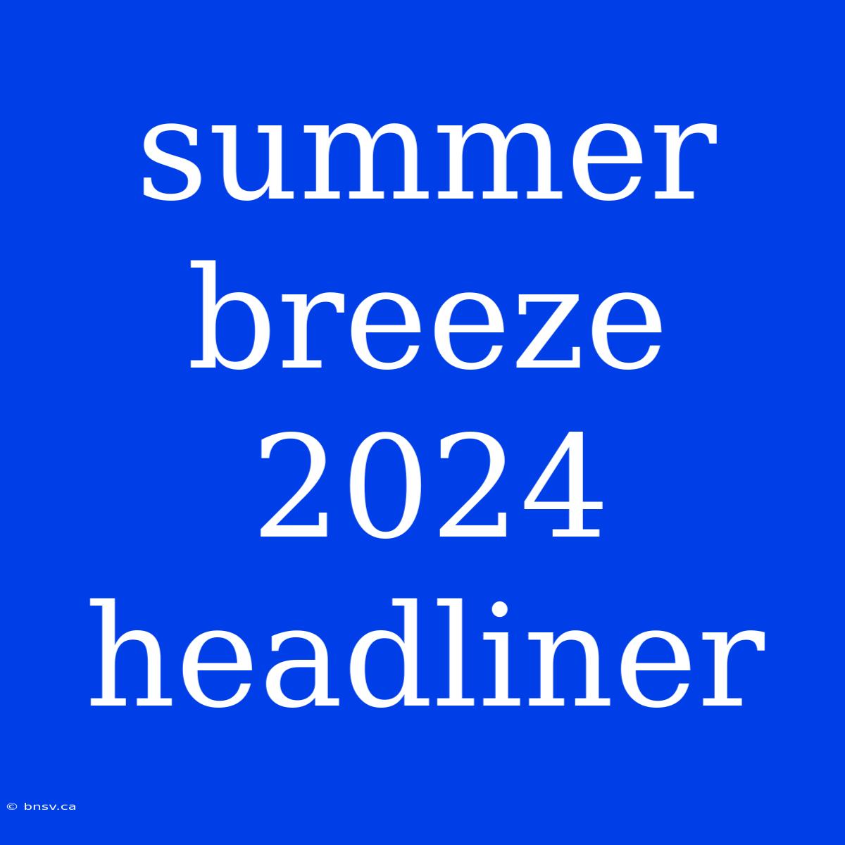 Summer Breeze 2024 Headliner