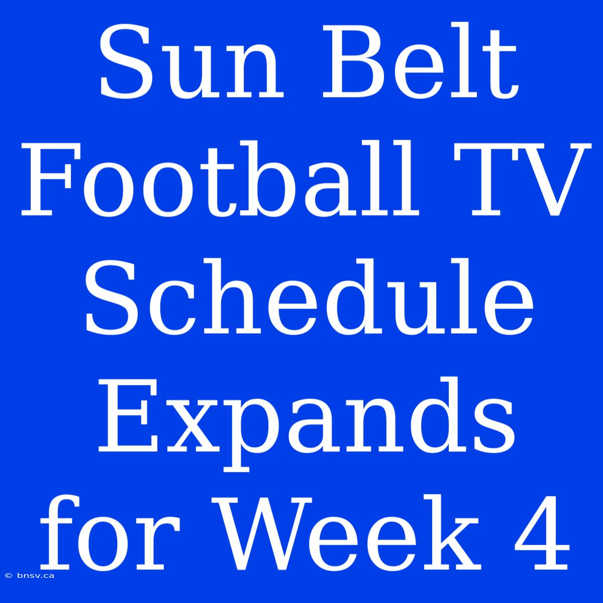 Sun Belt Football TV Schedule Expands For Week 4