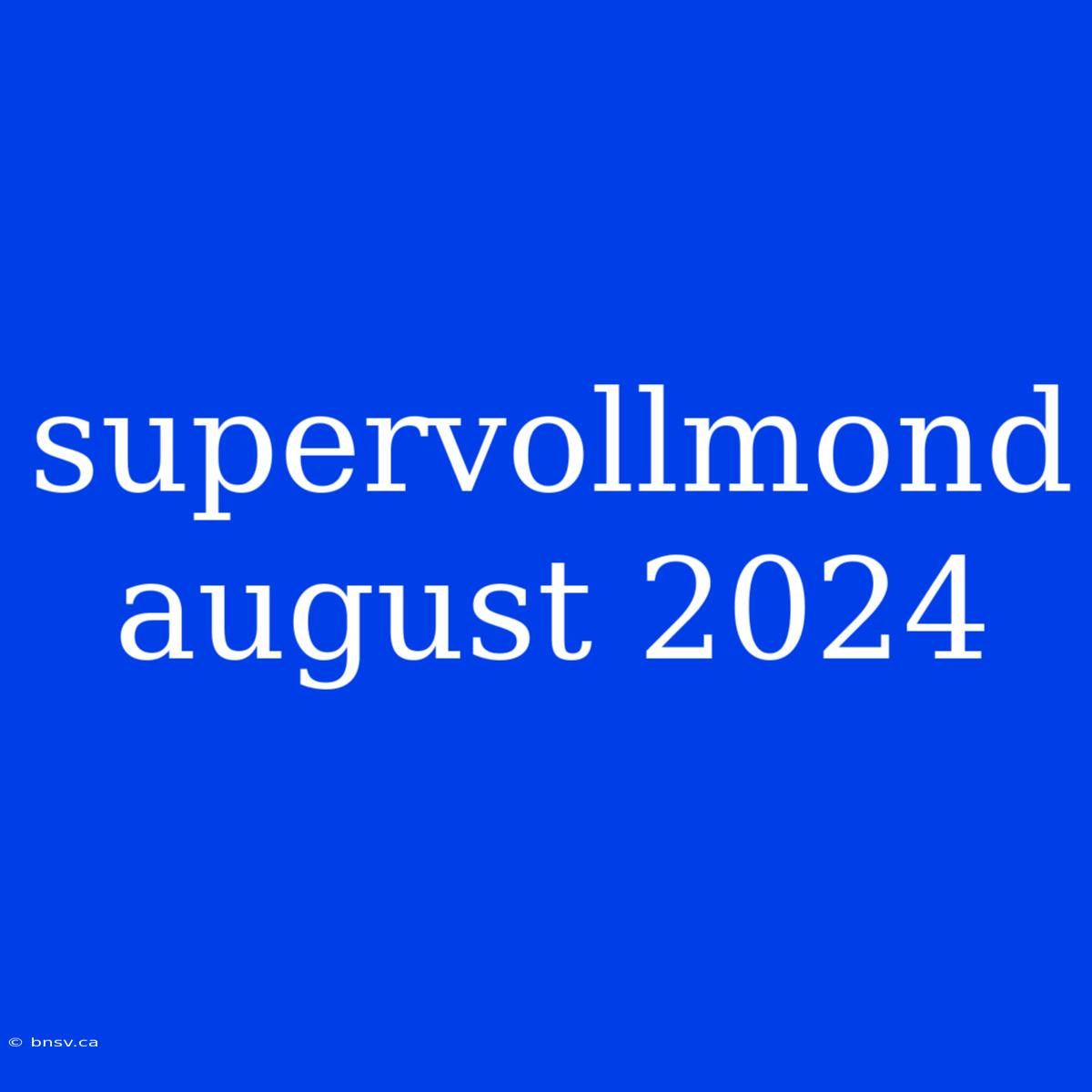 Supervollmond August 2024