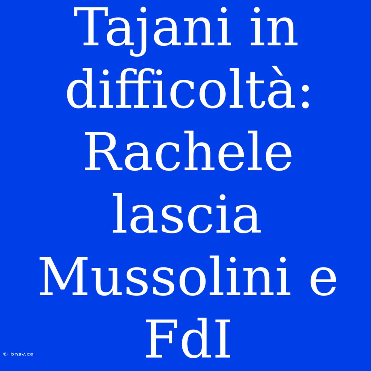 Tajani In Difficoltà: Rachele Lascia Mussolini E FdI