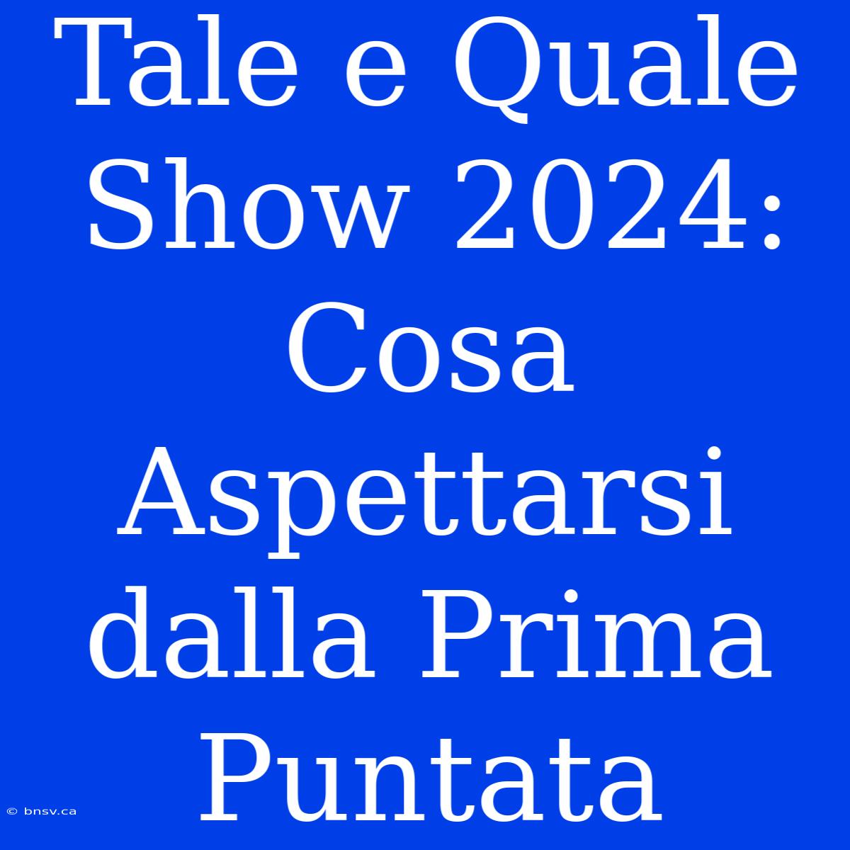 Tale E Quale Show 2024: Cosa Aspettarsi Dalla Prima Puntata