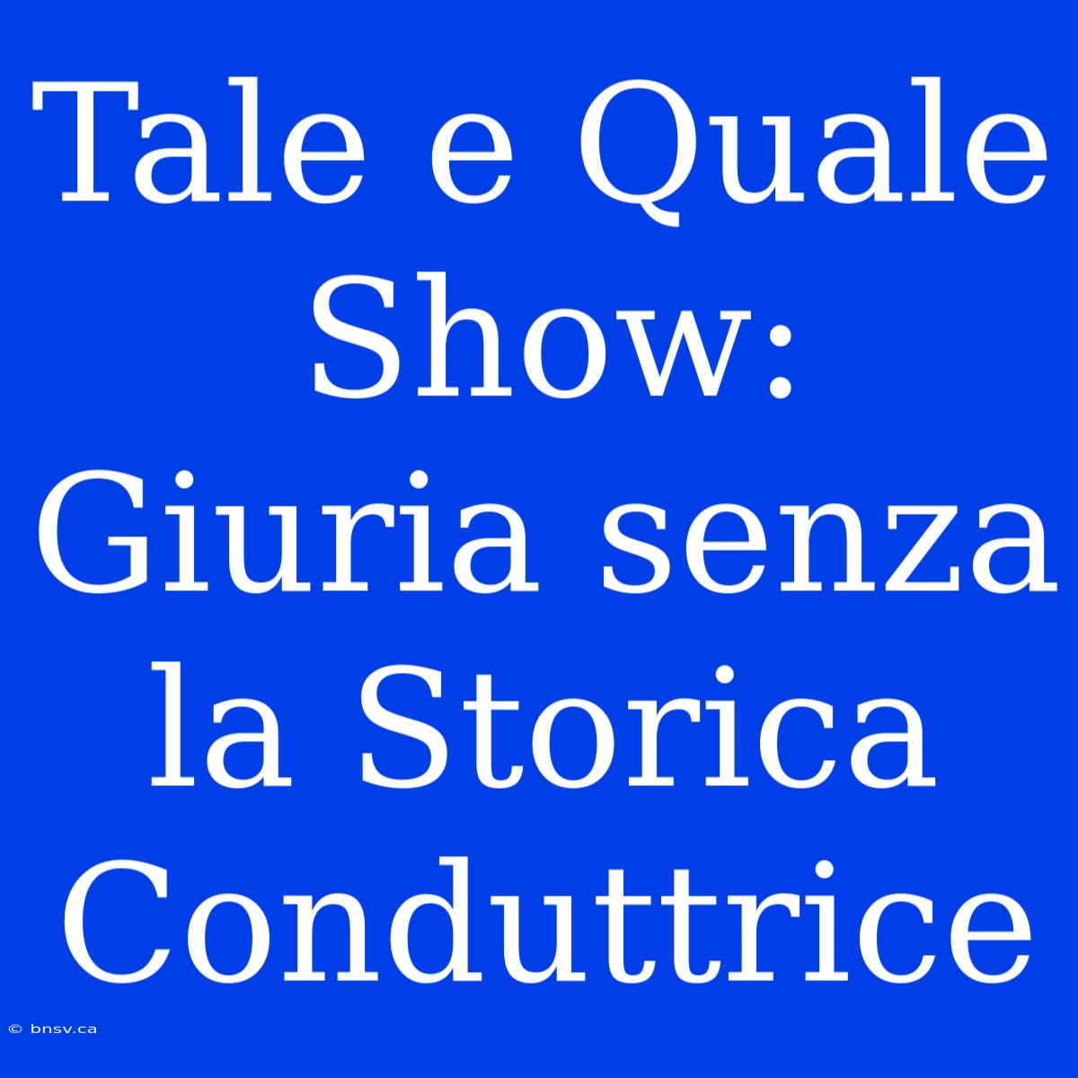 Tale E Quale Show:  Giuria Senza La Storica Conduttrice