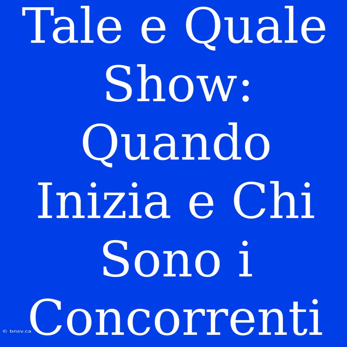 Tale E Quale Show:  Quando Inizia E Chi Sono I Concorrenti