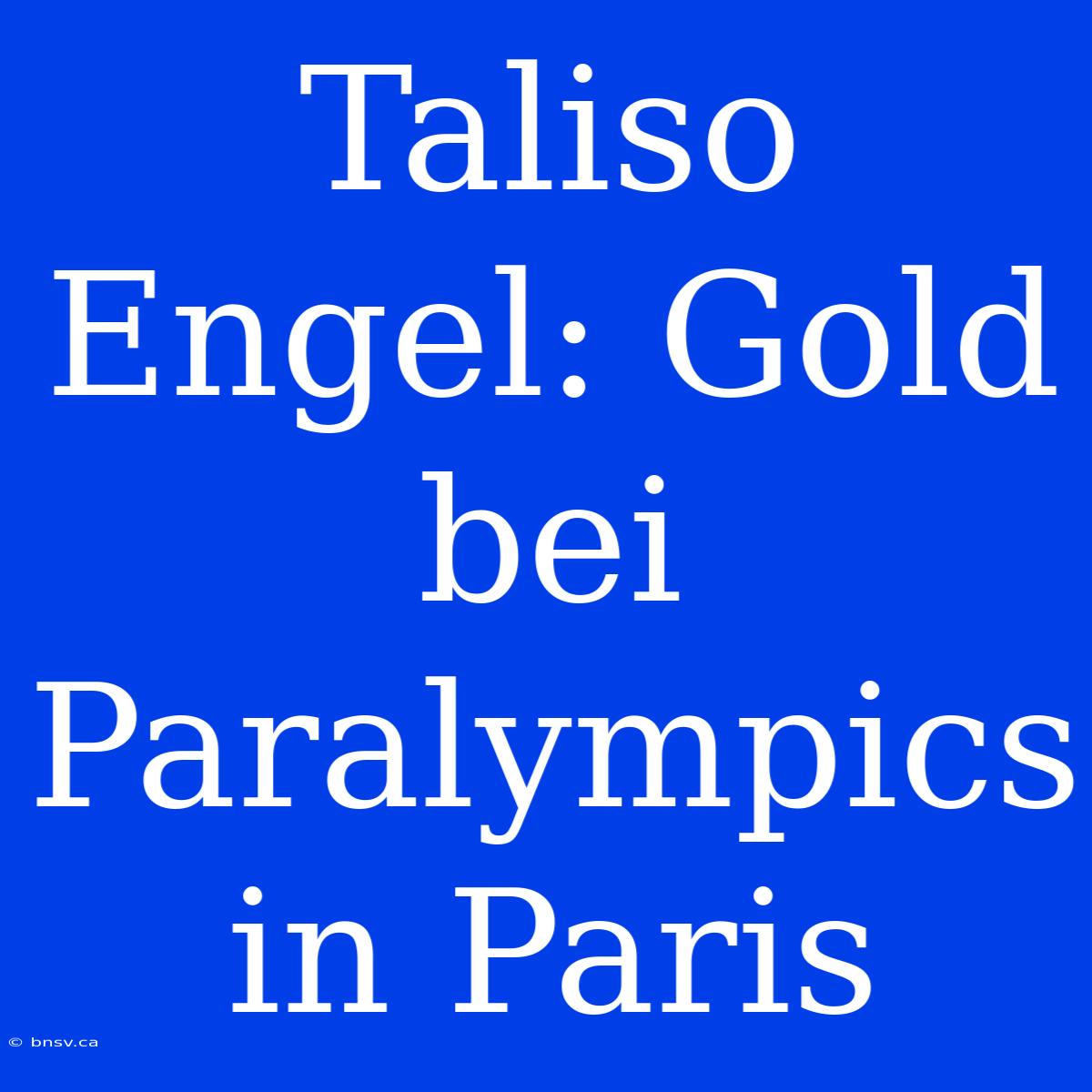 Taliso Engel: Gold Bei Paralympics In Paris