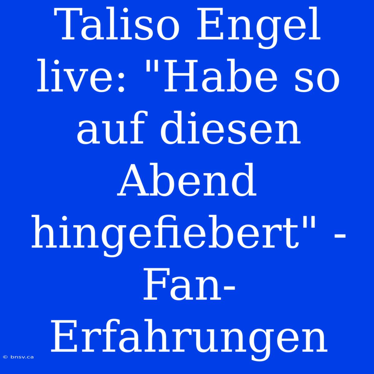 Taliso Engel Live: 