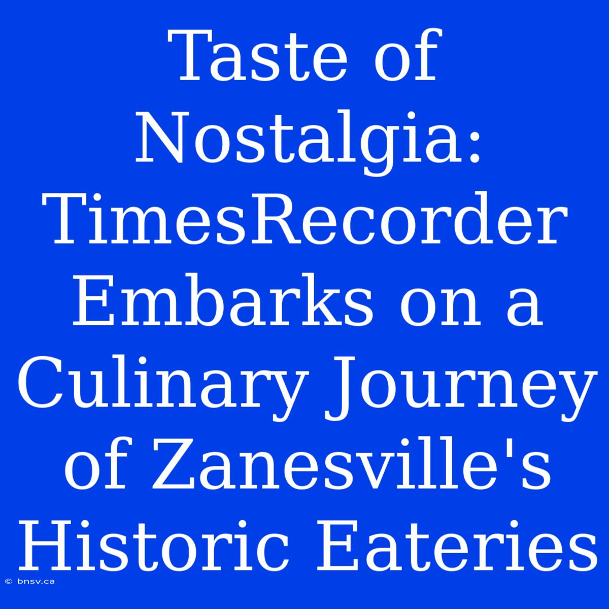 Taste Of Nostalgia: TimesRecorder Embarks On A Culinary Journey Of Zanesville's Historic Eateries