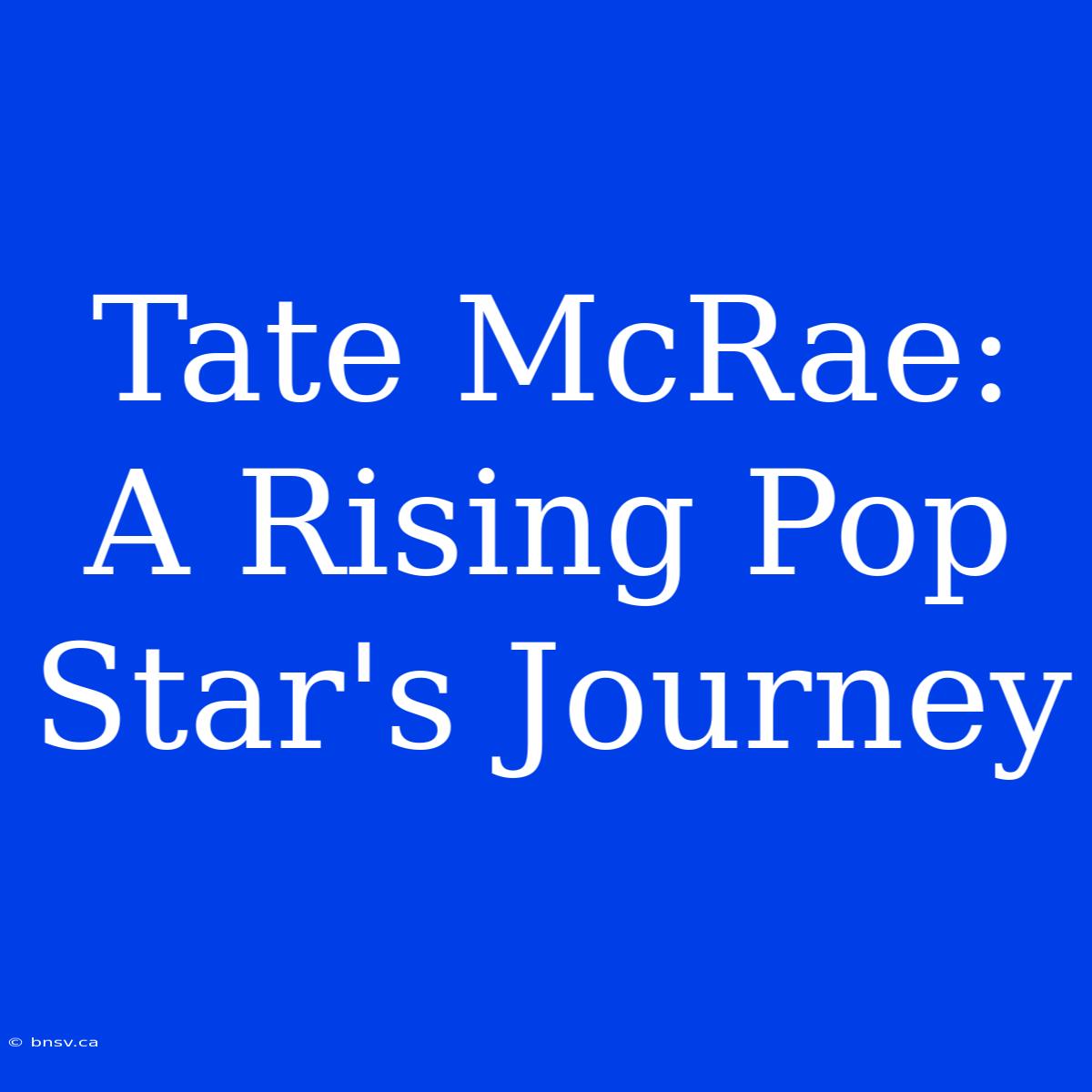 Tate McRae: A Rising Pop Star's Journey