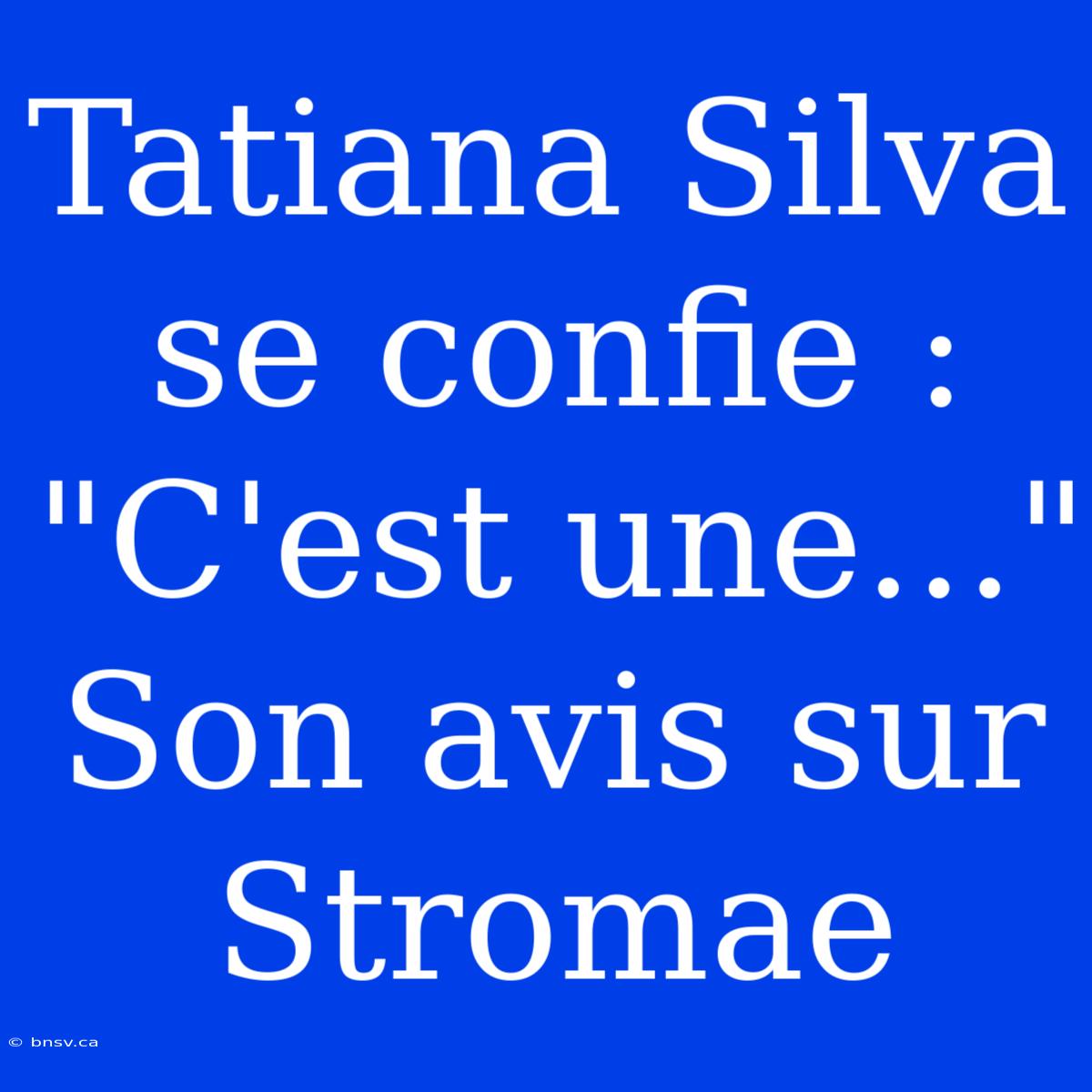 Tatiana Silva Se Confie : 