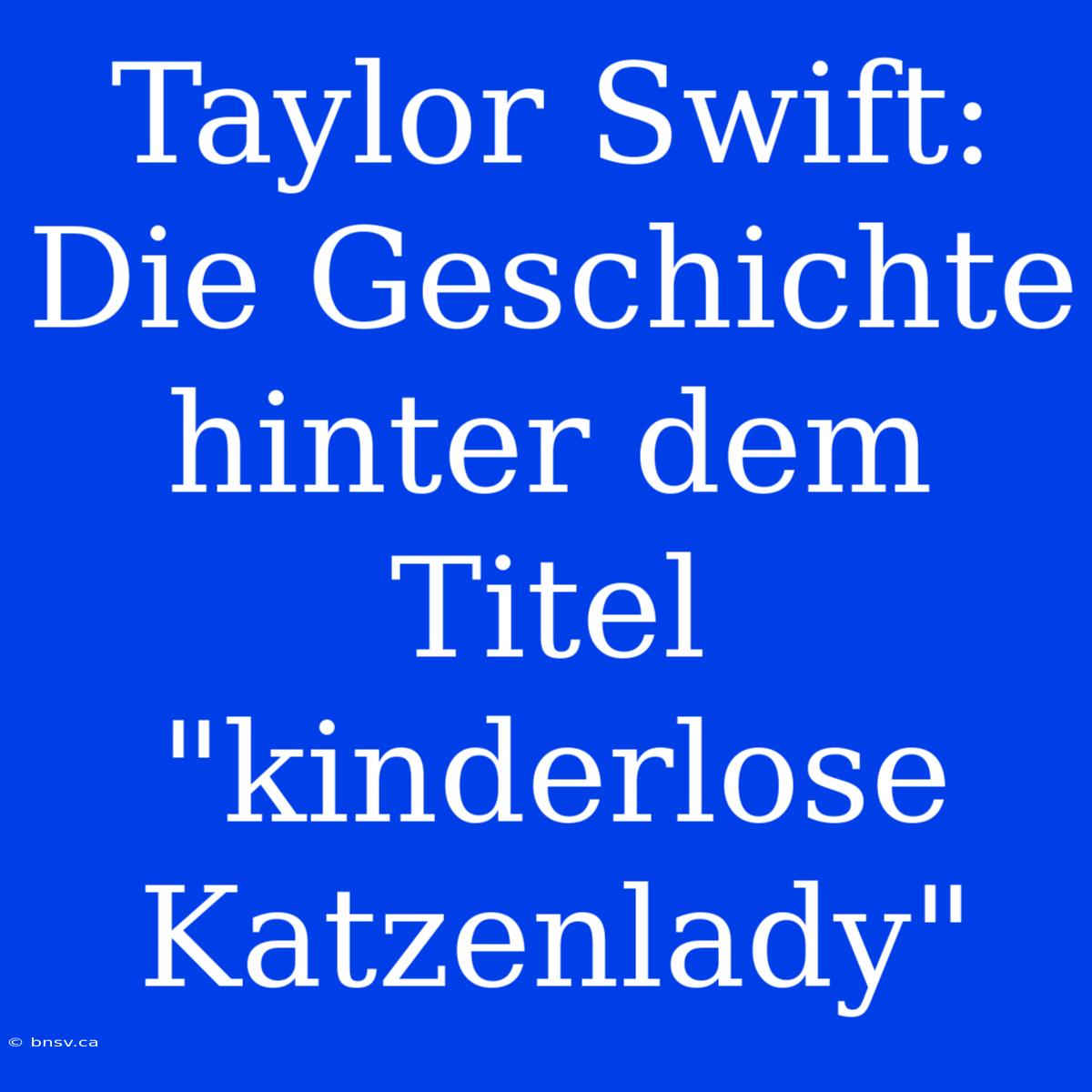 Taylor Swift: Die Geschichte Hinter Dem Titel 