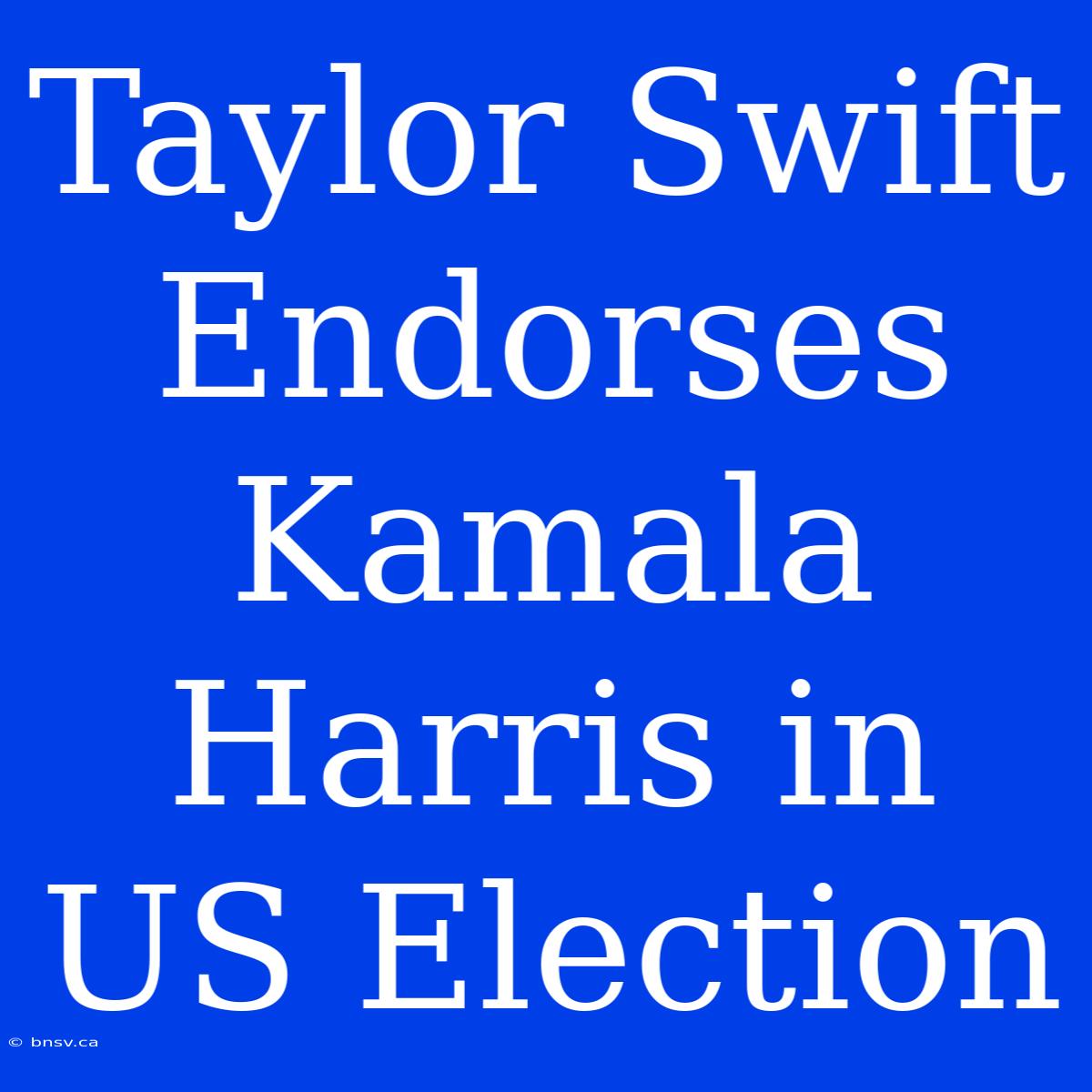 Taylor Swift Endorses Kamala Harris In US Election