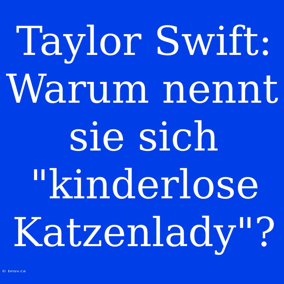 Taylor Swift: Warum Nennt Sie Sich 